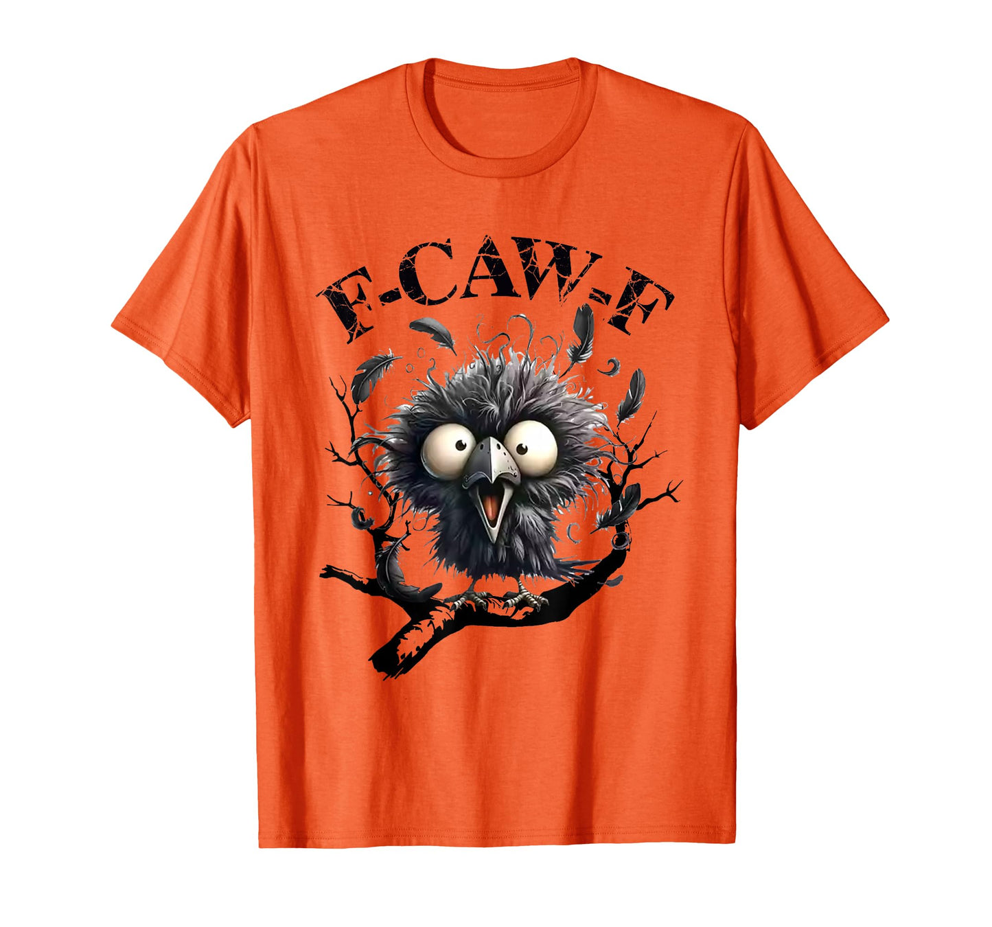 Black Crow, F-Caw-F Black Bird Funny Crow F-Caw-F T-Shirt