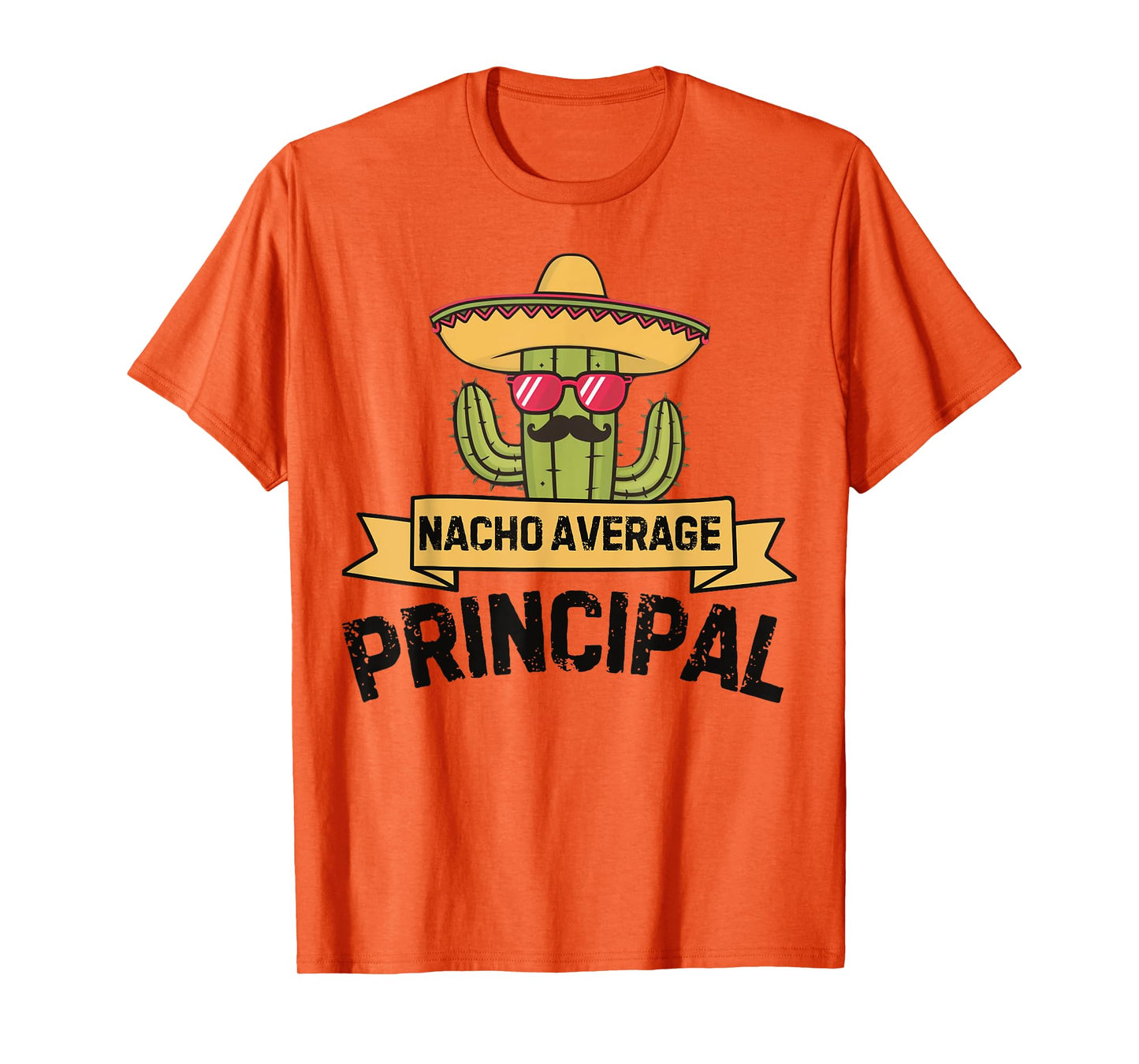 Nacho Average Principal Funny Cinco De Mayo Mexican Cactus T-Shirt