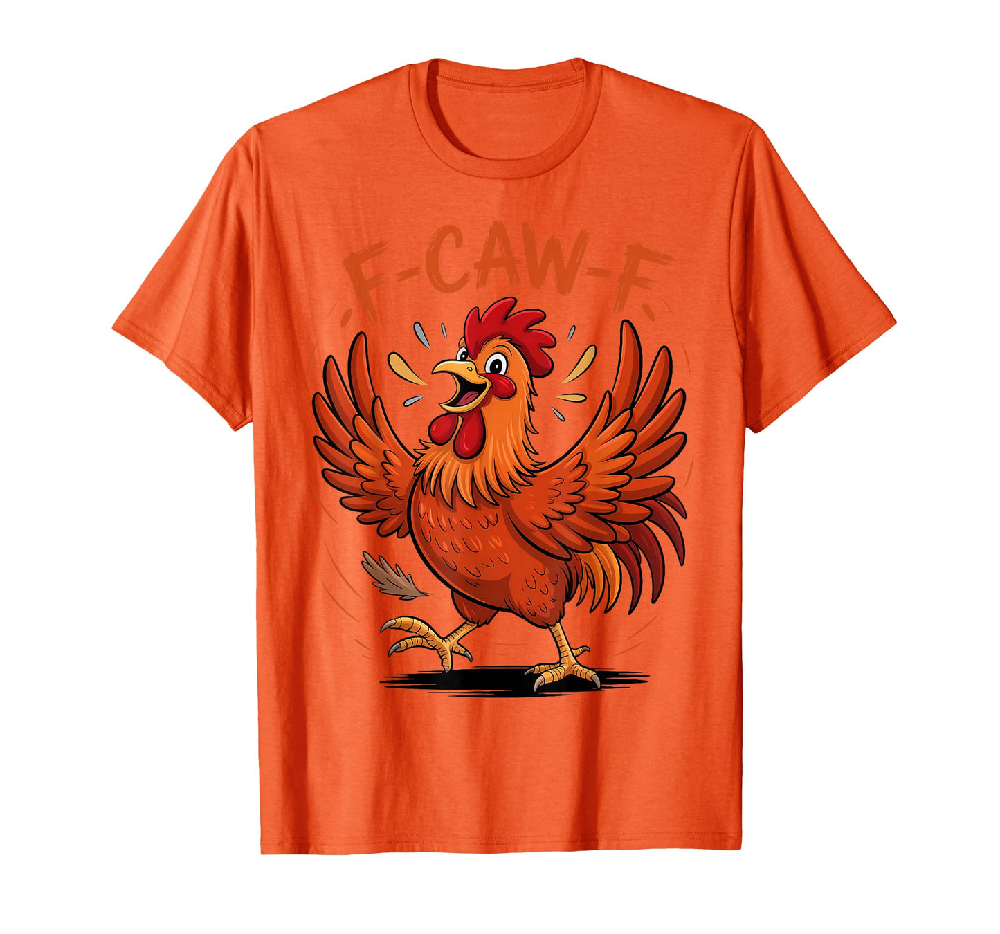 F-Caw-F Funny Chicken Humor F-Caw-F Quote Rooster Meme T-Shirt