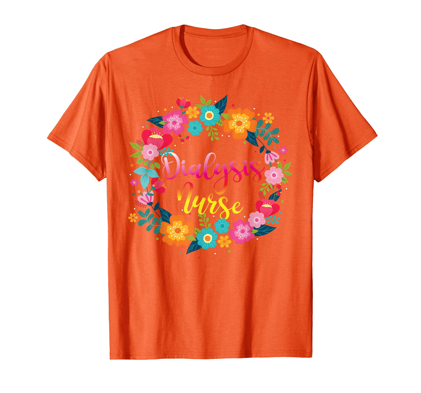 Dialysis Nurse Flower Floral Dialysis Nurse T-Shirt