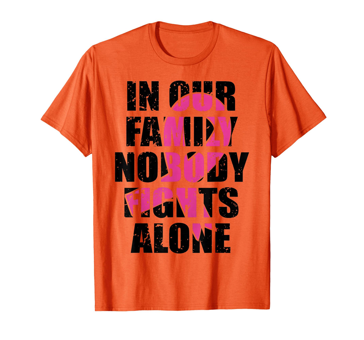 in Our Family Nobody Fights Alone - Breast Cancer Women Girl T-Shirt