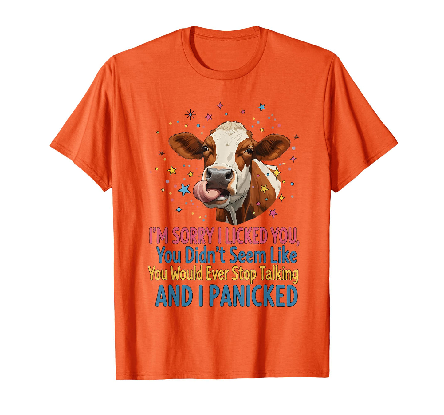 Cow Milk Sorry I Licked You You Didn't Seem Like You Women T-Shirt