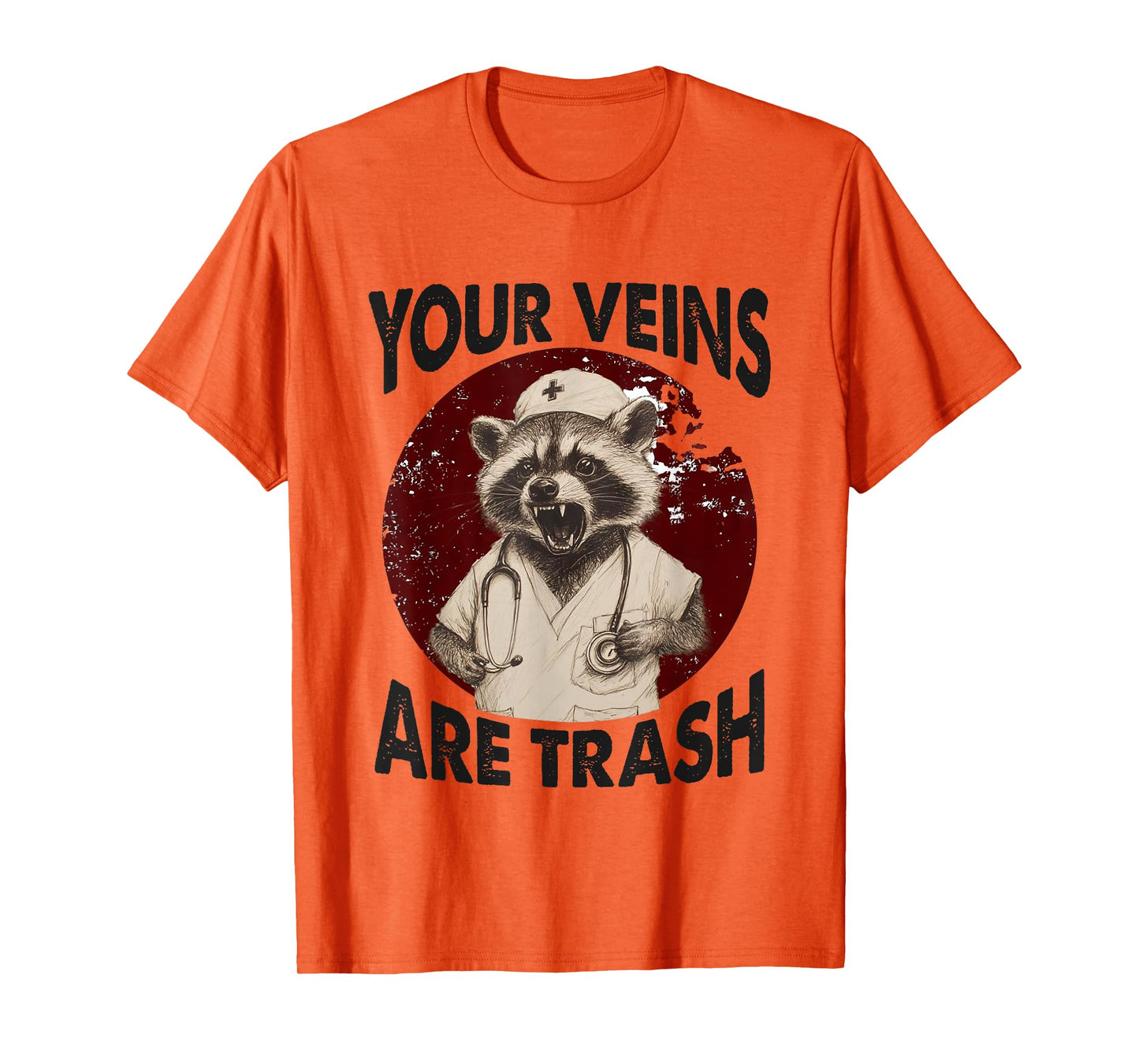Funny Raccoon Nurse Saying Your Veins Are Trash T-Shirt