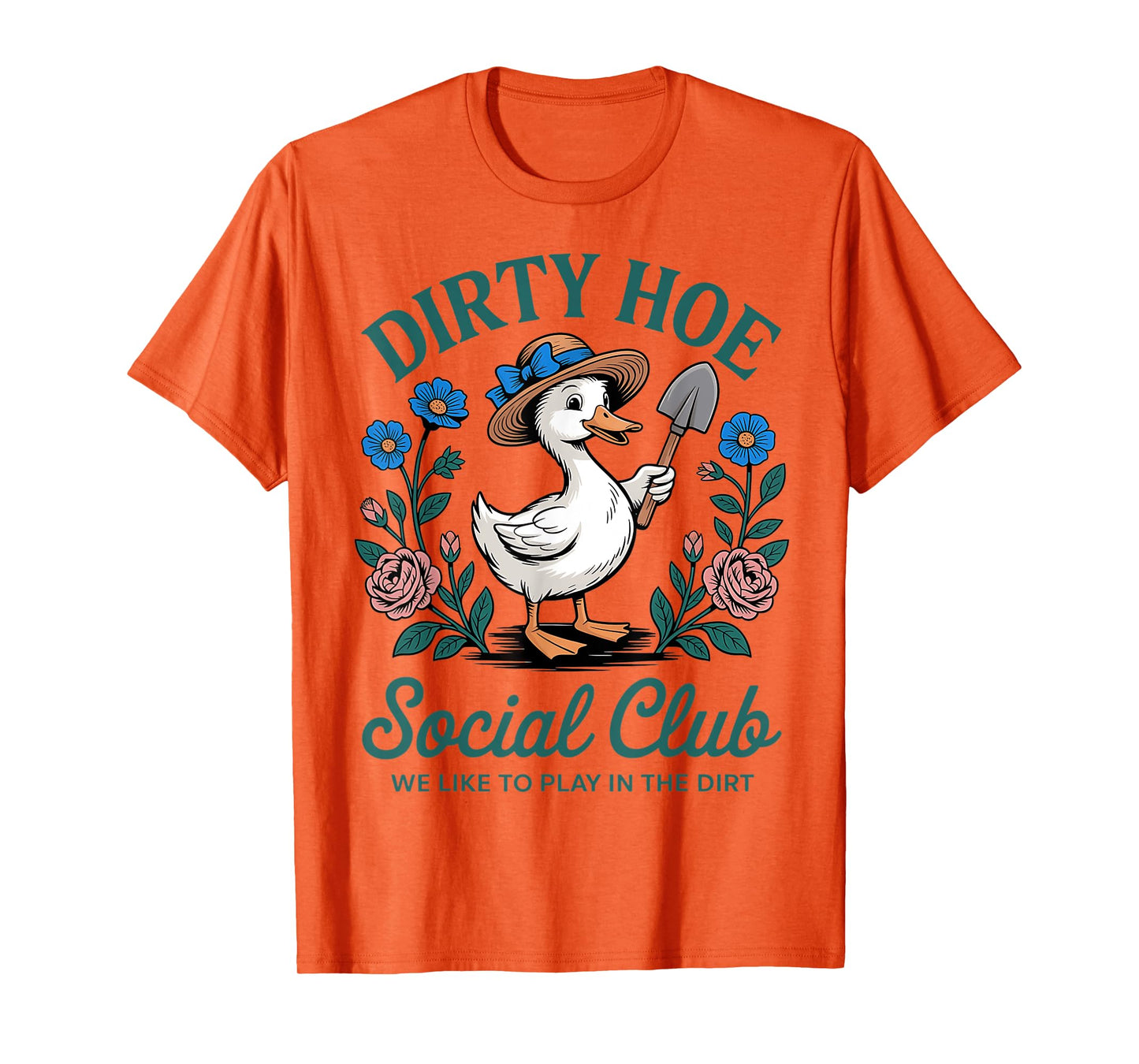 Dirty Hoe Gardening Social Club, We Like To Playing The Dirt T-Shirt