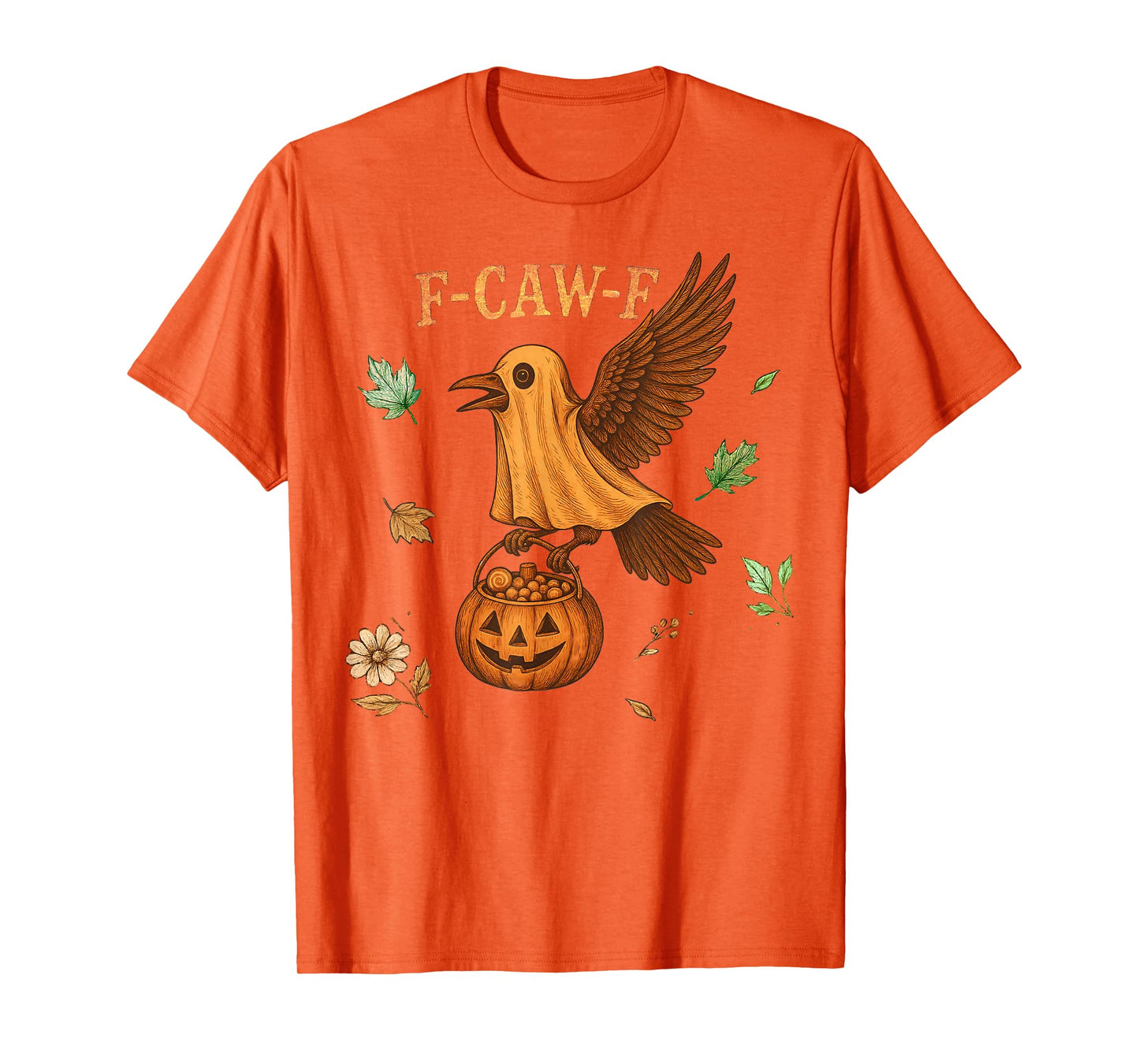 Halloween F Caw F Crow Gothic Raven Scary Pumpkin Dark Humor T-Shirt