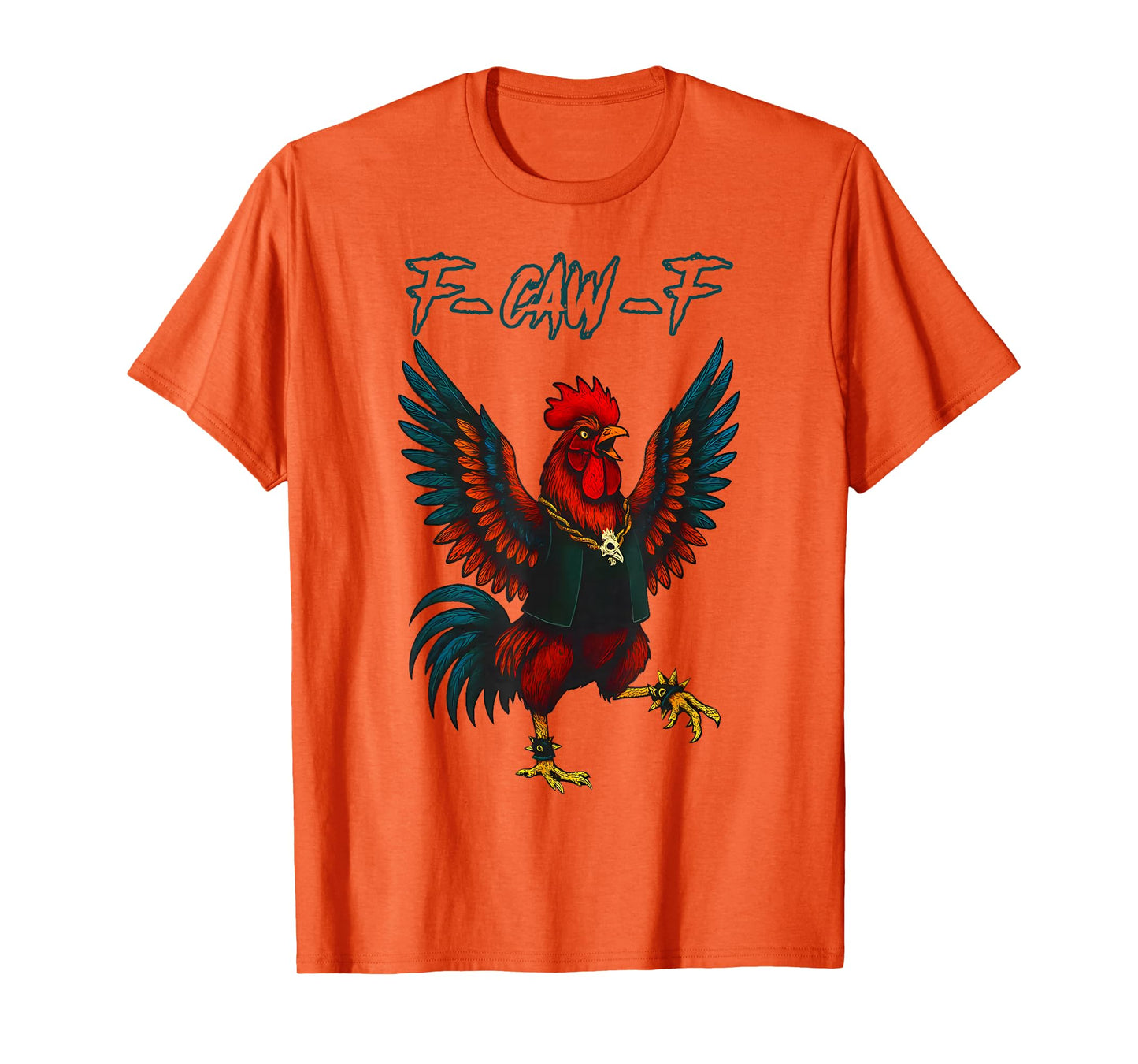 F-Caw-F Funny Chicken Humor Quote Rooster Meme T-Shirt