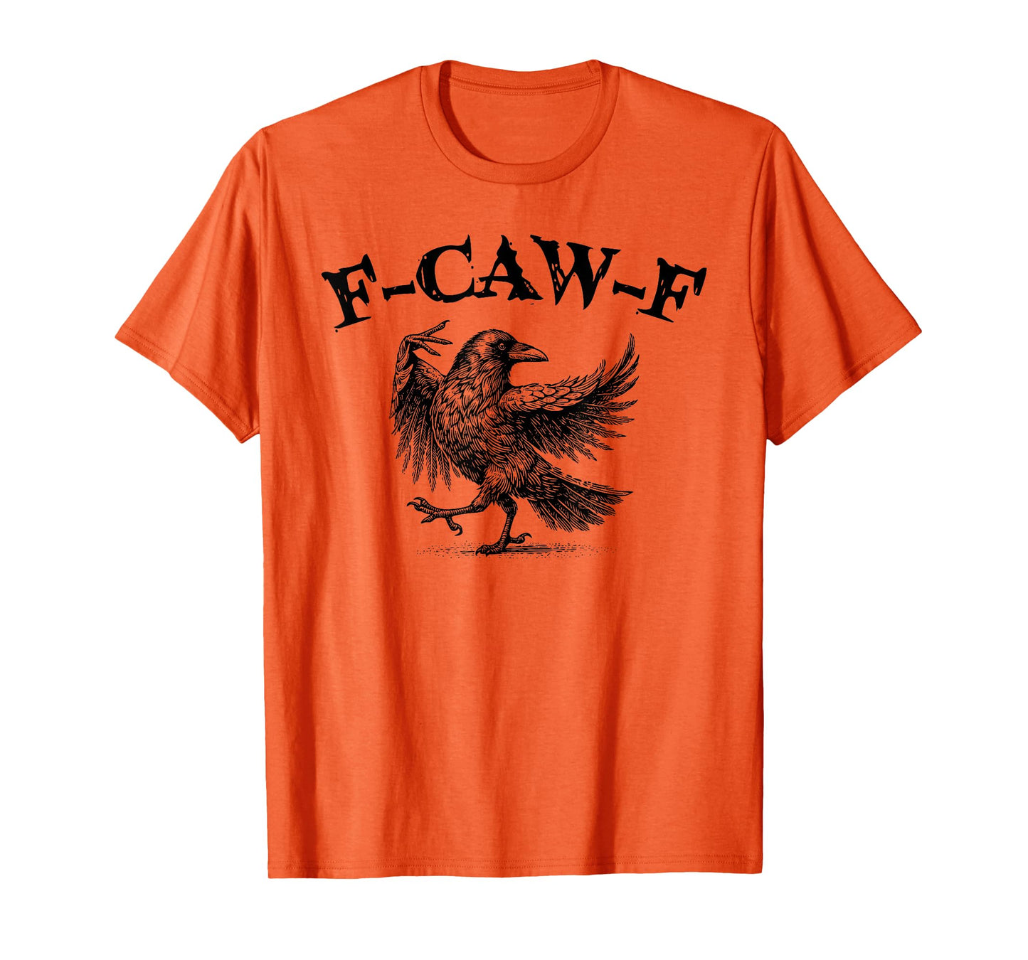 F-Caw-F Black Crow Black Bird Funny Crow F-Caw-F T-Shirt