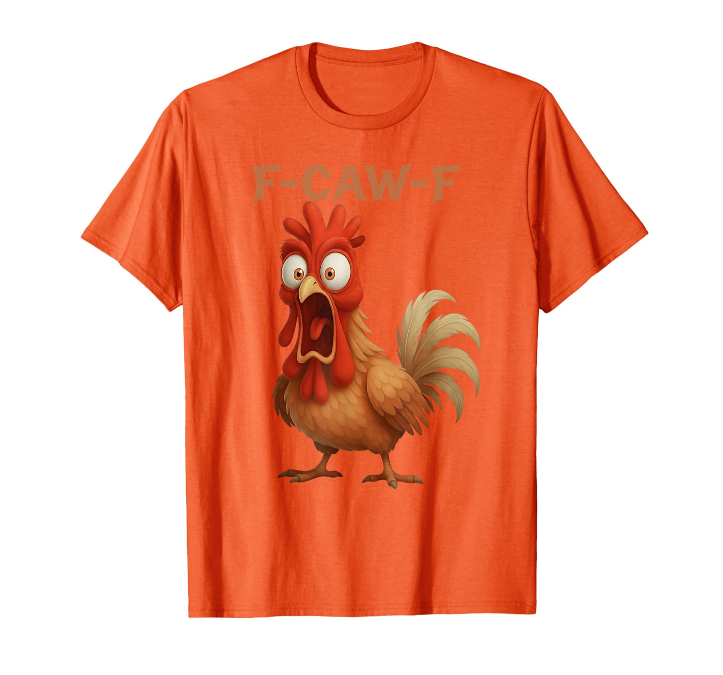 F-Caw-F Funny Chicken Humor F-Caw-F Quote Rooster Meme T-Shirt