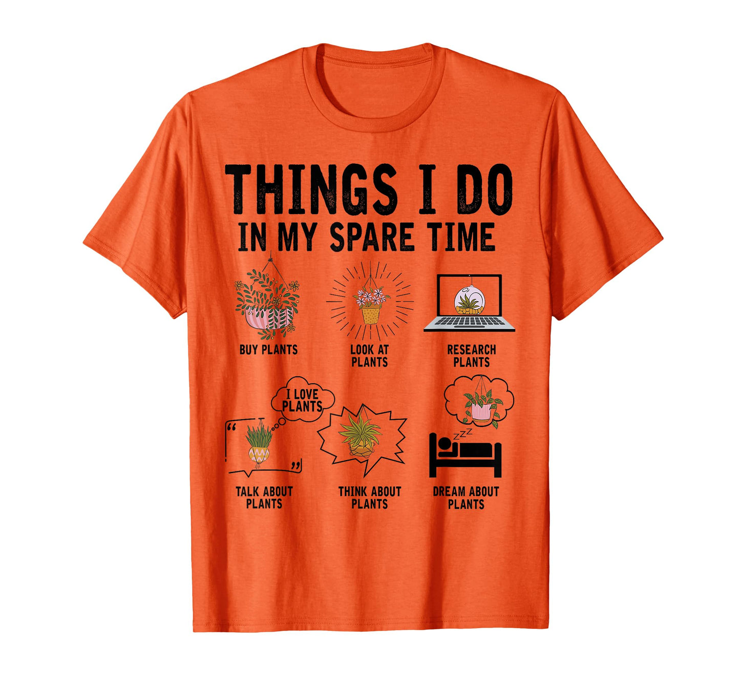 Things I Do In My Spare Time Plant Indoor Gardening Lover T-Shirt