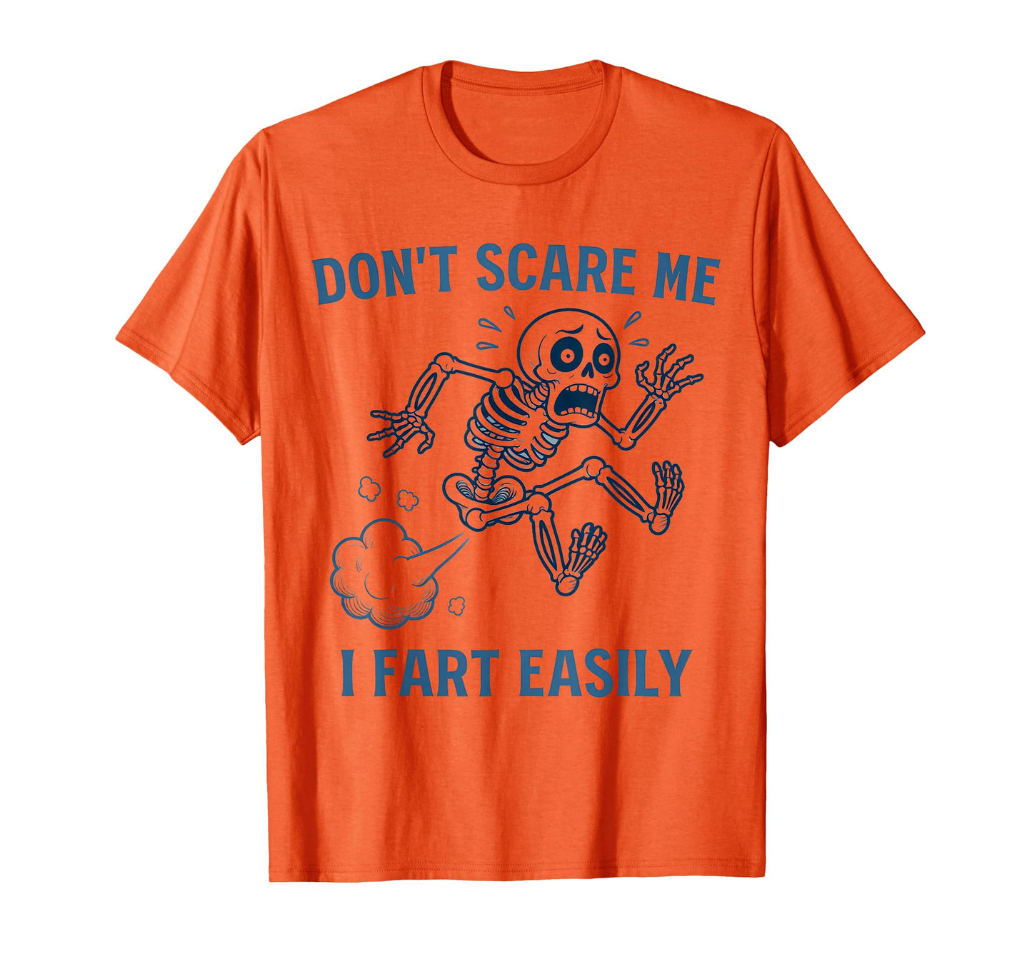 Don't Scare Me I Fart Easily Funny Halloween Skeleton T-Shirt