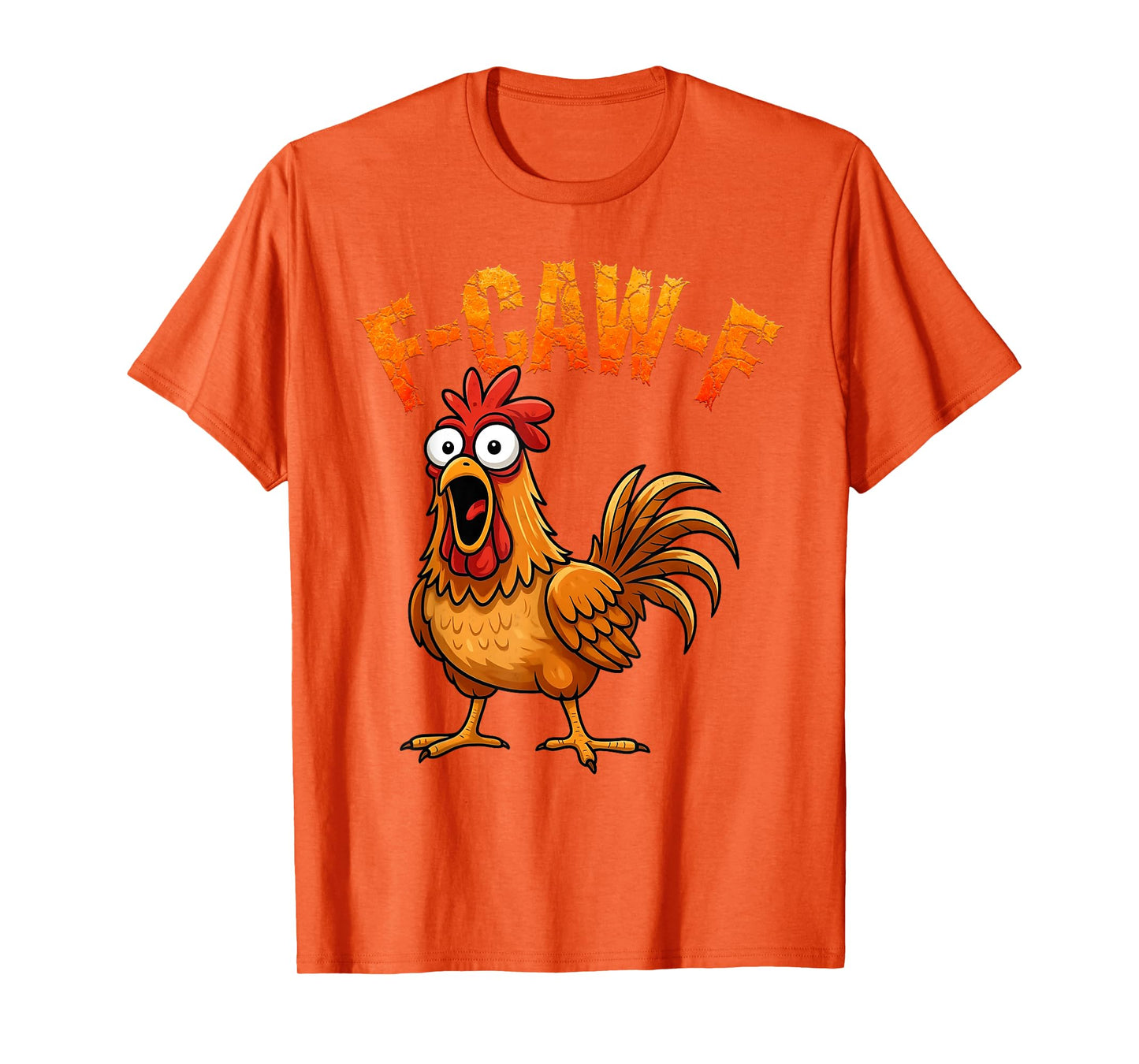 F-Caw-F Funny Chicken Humor F-Caw-F Quote Rooster Meme T-Shirt