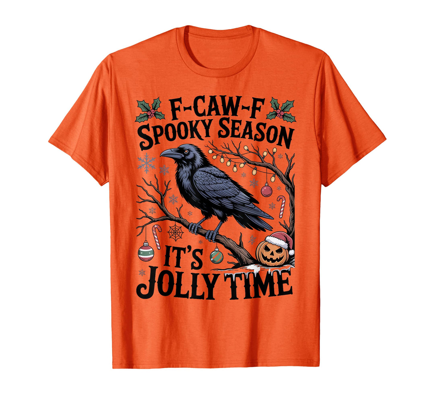 F-Caw-F Spooky Season It's Jolly Time Christmas Black Crow T-Shirt