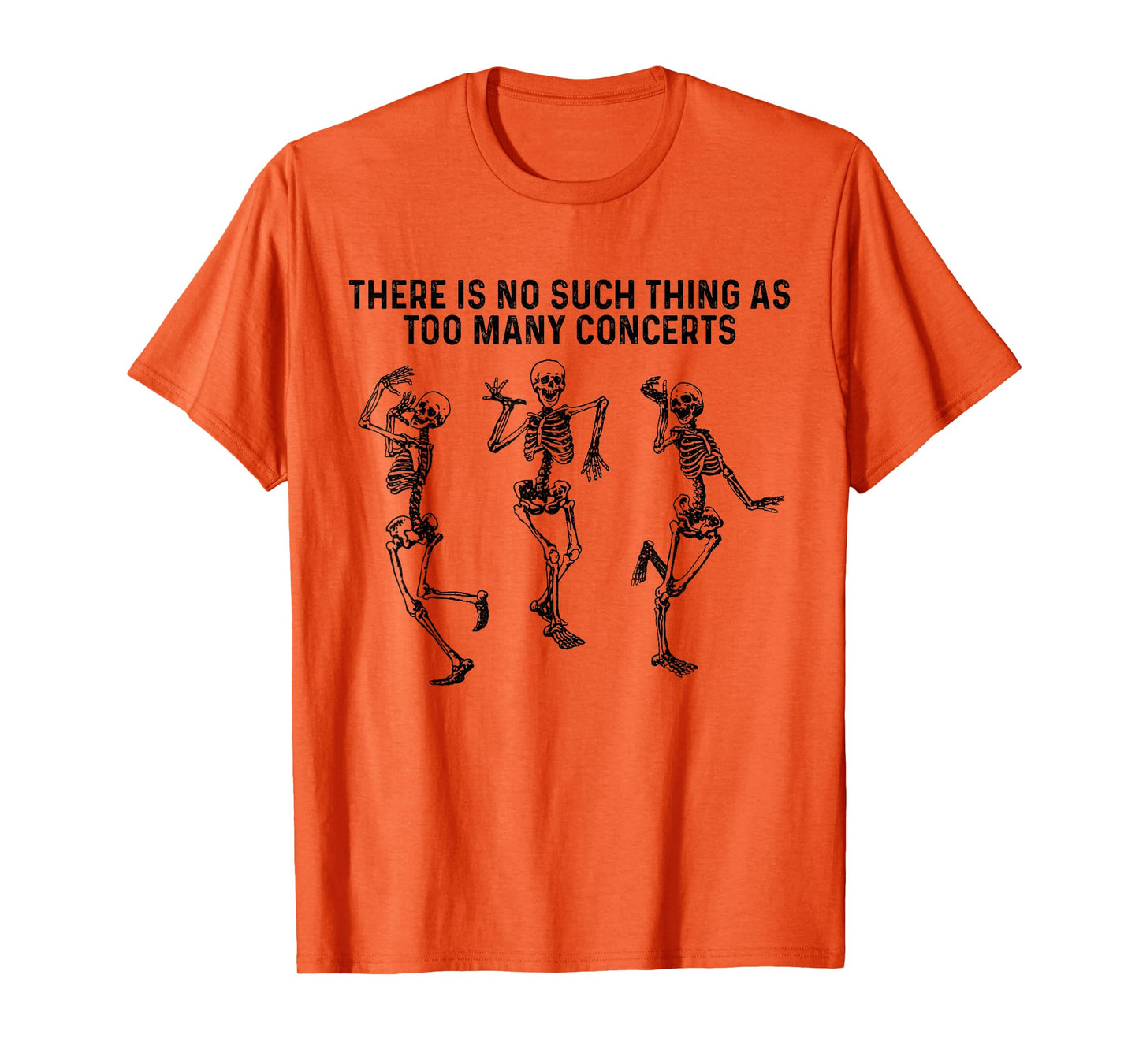 Funny There is No Such Thing As Too Many Concerts Skeleton T-Shirt
