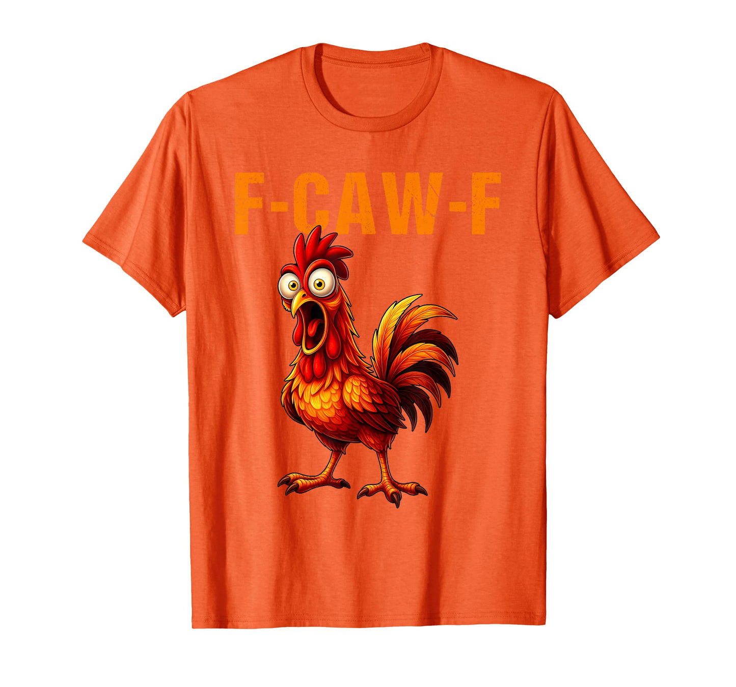 F-Caw-F Funny Chicken Humor F-Caw-F Quote Rooster Meme T-Shirt