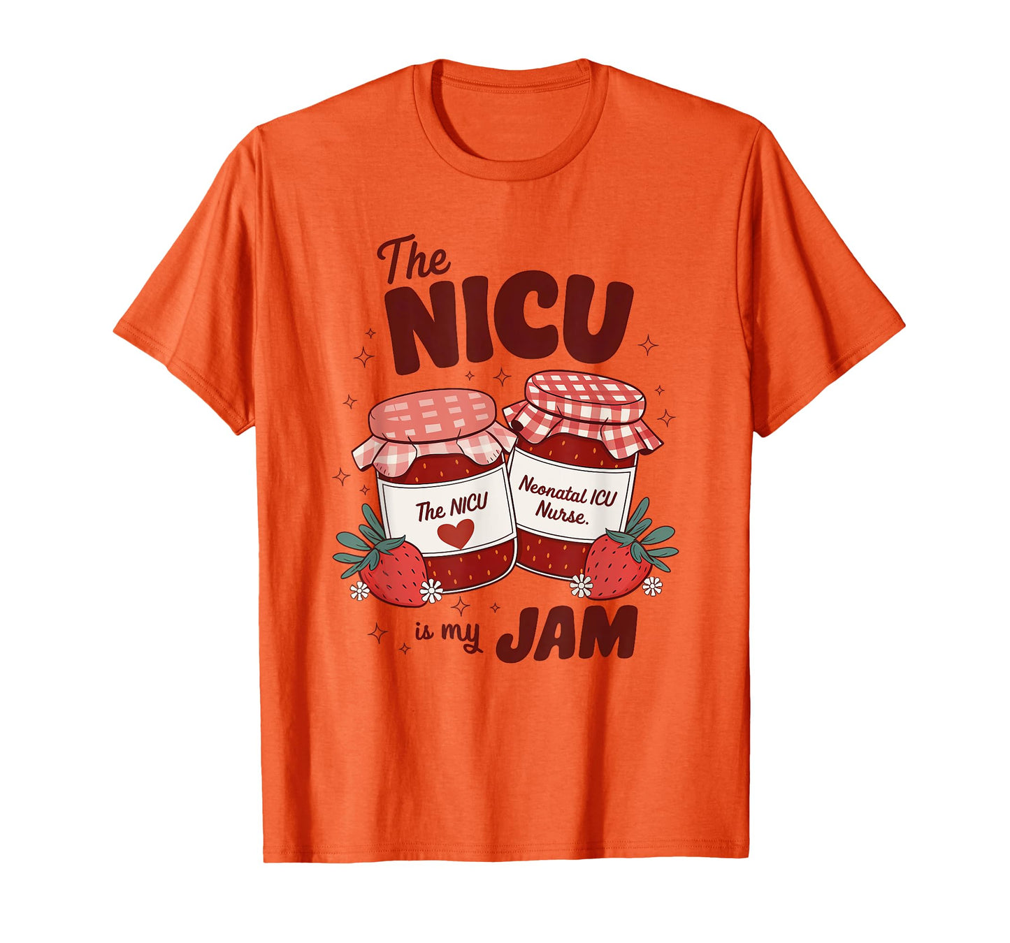 Funny Neonatal ICU Nurse Strawberry The NICU is My Jam White T-Shirt