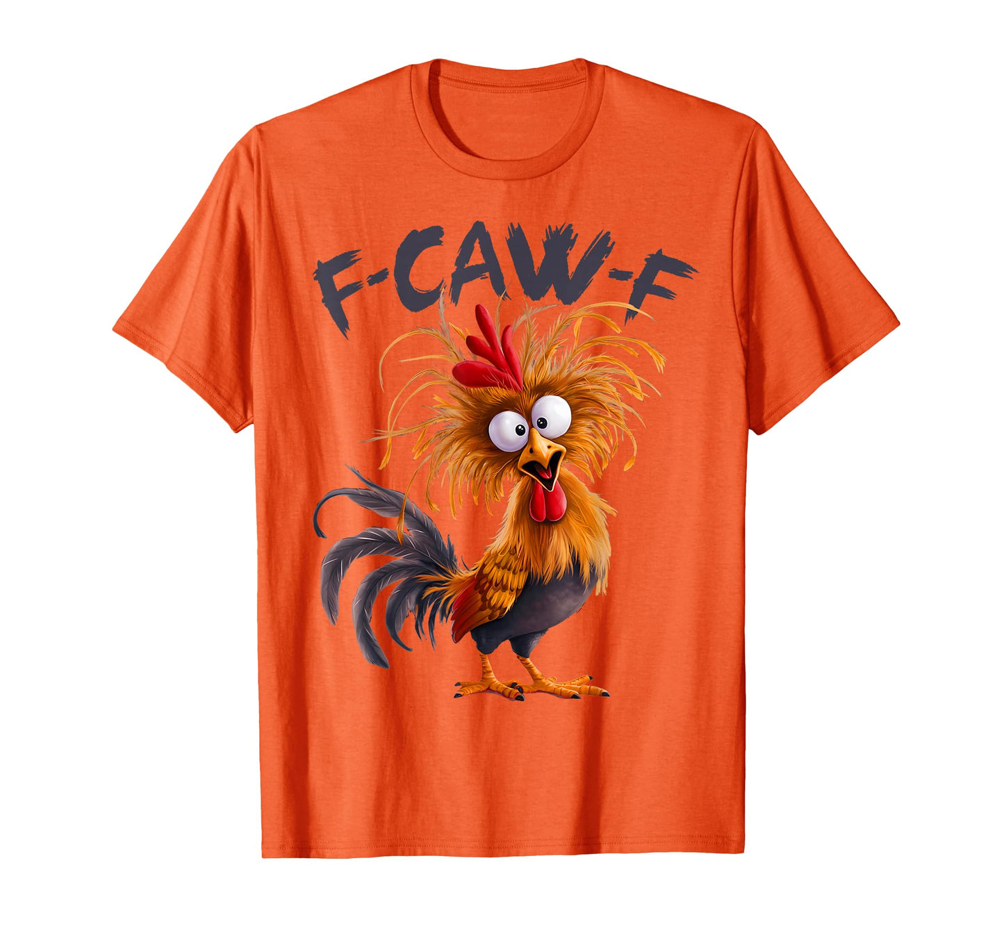 Funny F Caw F Chicken Rooster Meme F-Caw-F Saying Pun Humor T-Shirt