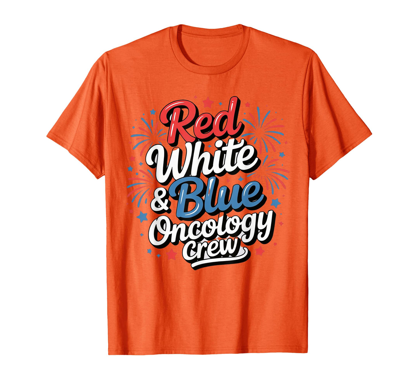 Red White And Blue Oncology Crew Funny 4th Of July Nurse T-Shirt
