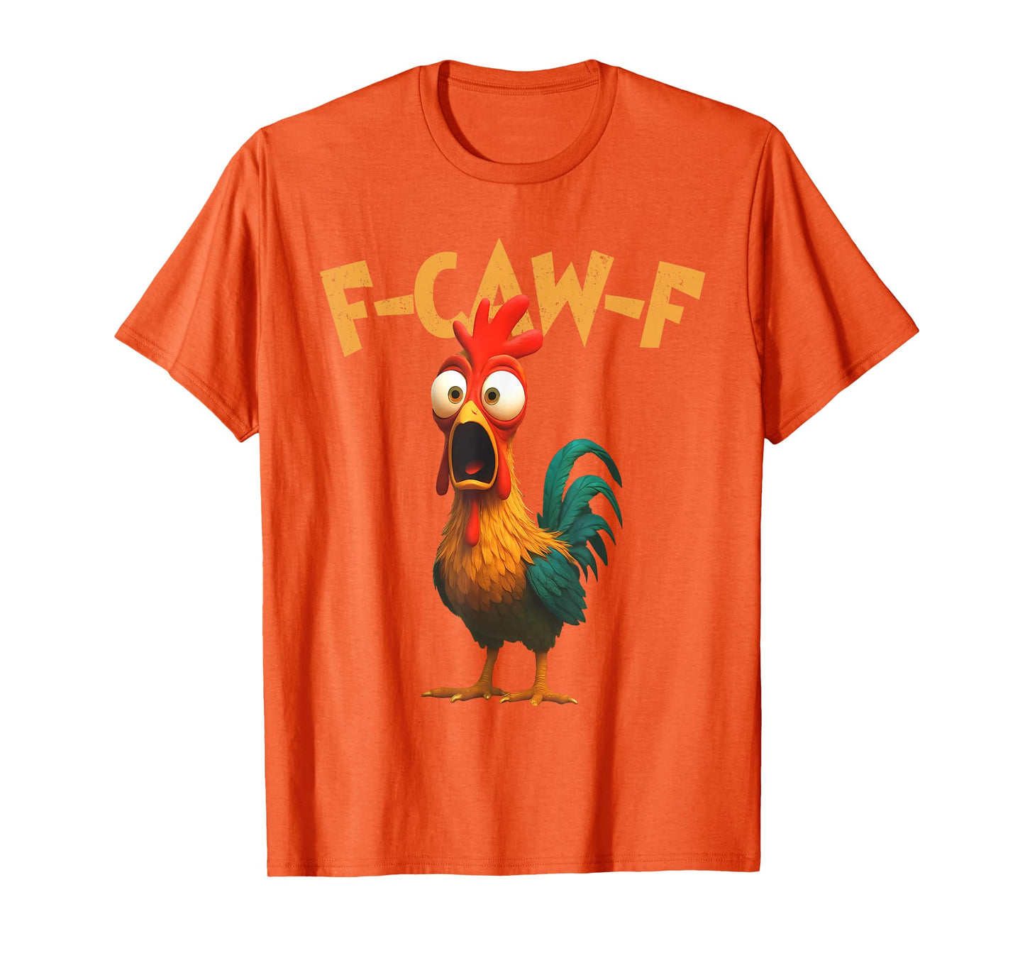 F-Caw-F Chicken FCAWF Chicken Funny Chicken Humor T-Shirt