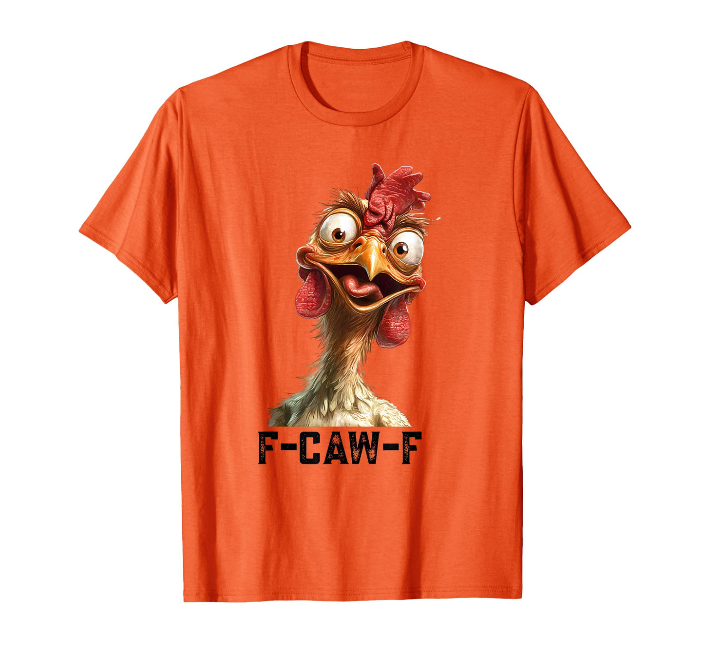 F-Caw-F Funny Chicken Humor Rooster Meme F Caw F Chicken T-Shirt