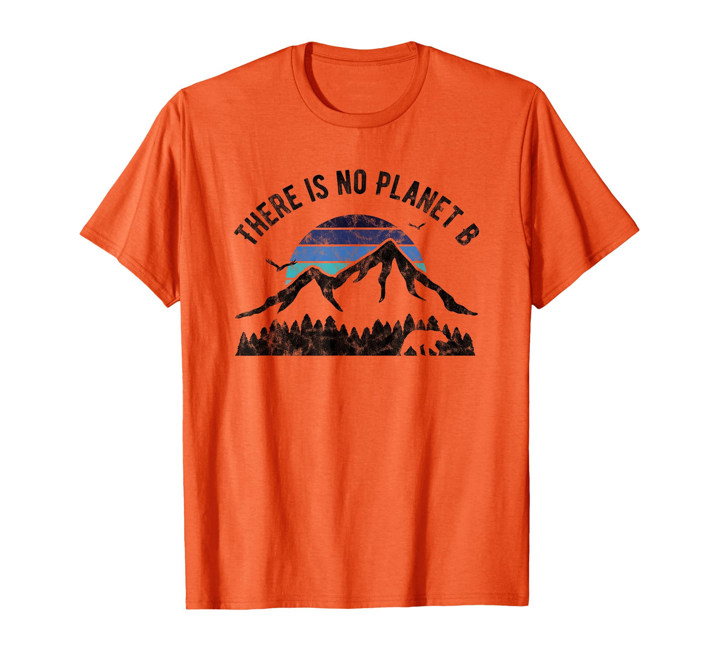 There is No Planet B T-Shirt against Global Warming T-Shirt