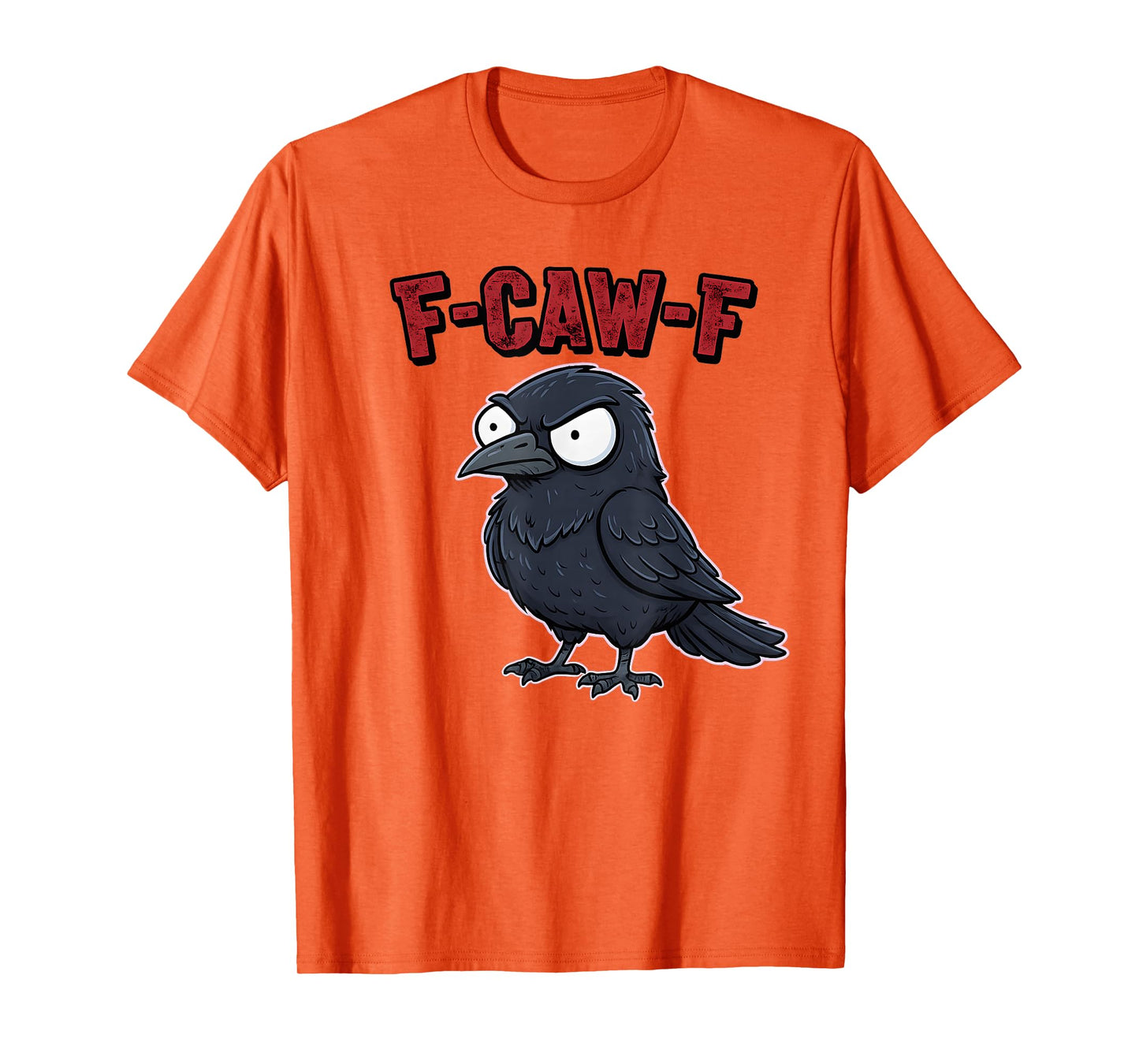 F-Caw-F Black Crow Funny Black Bird Halloween Adult Humor T-Shirt