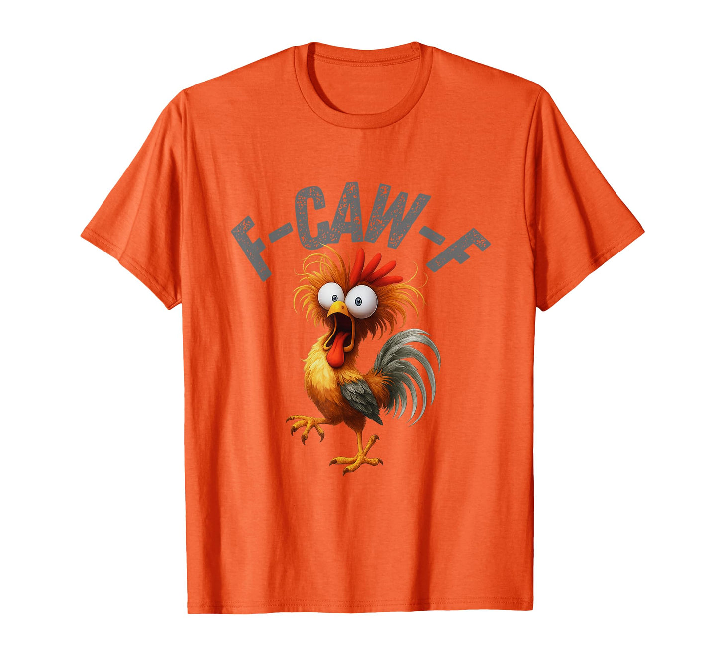 F-Caw-F Funny Chicken Humor F-Caw-F Quote Rooster Meme T-Shirt