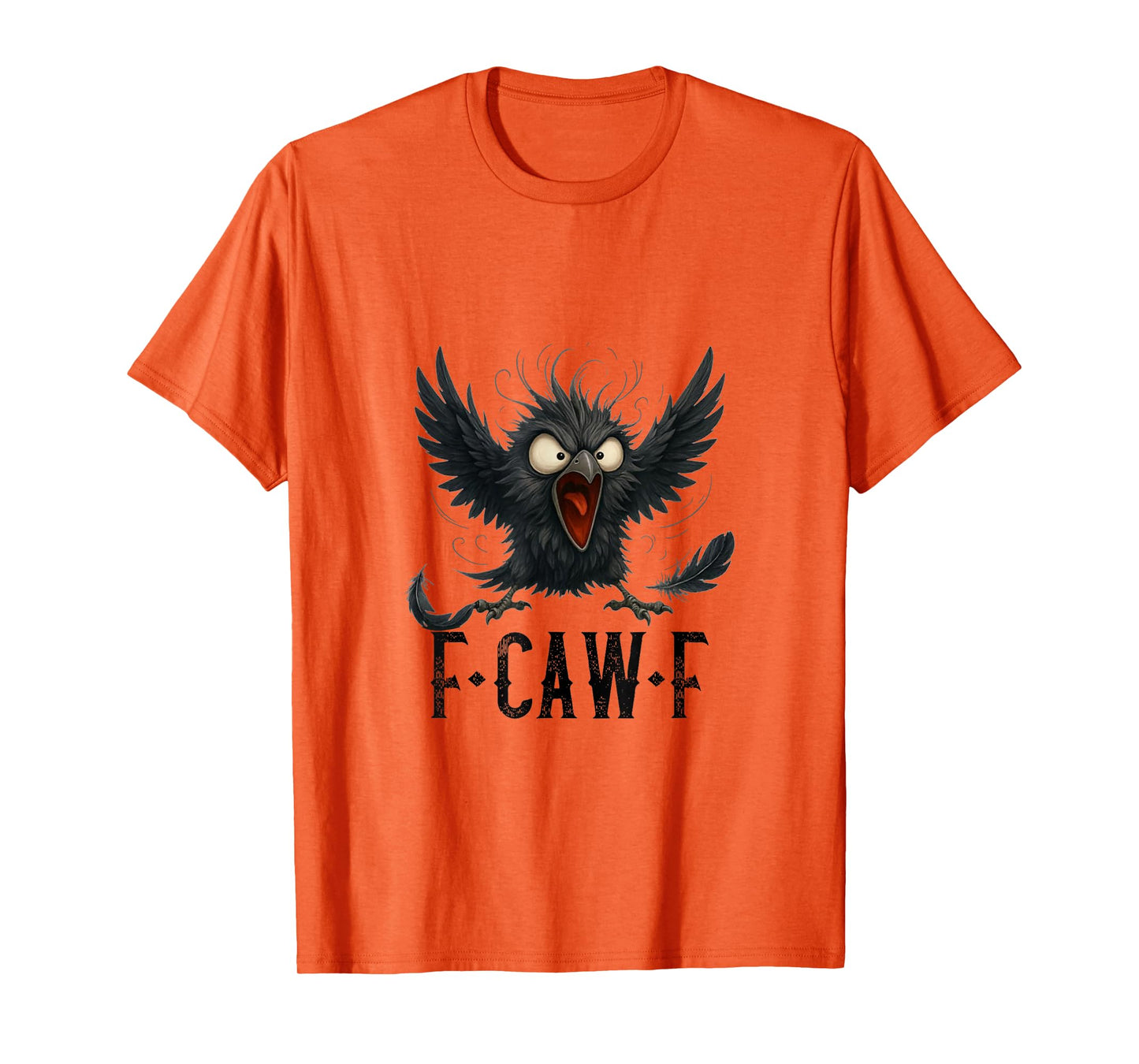F-Caw-F Black Crow Black Bird Funny Crow F-Caw-F T-Shirt