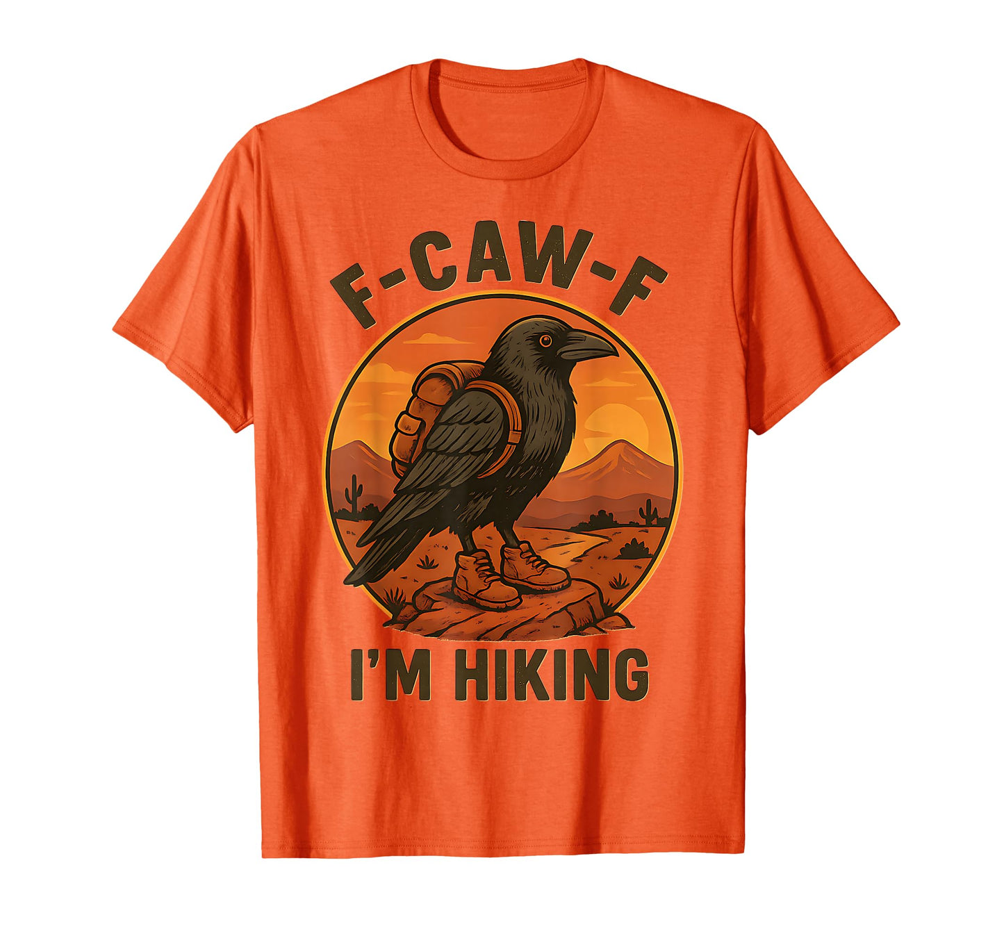 F-CAW-F I'm Hiking Raven Shirt Crow Bird Outdoor Adventure T-Shirt