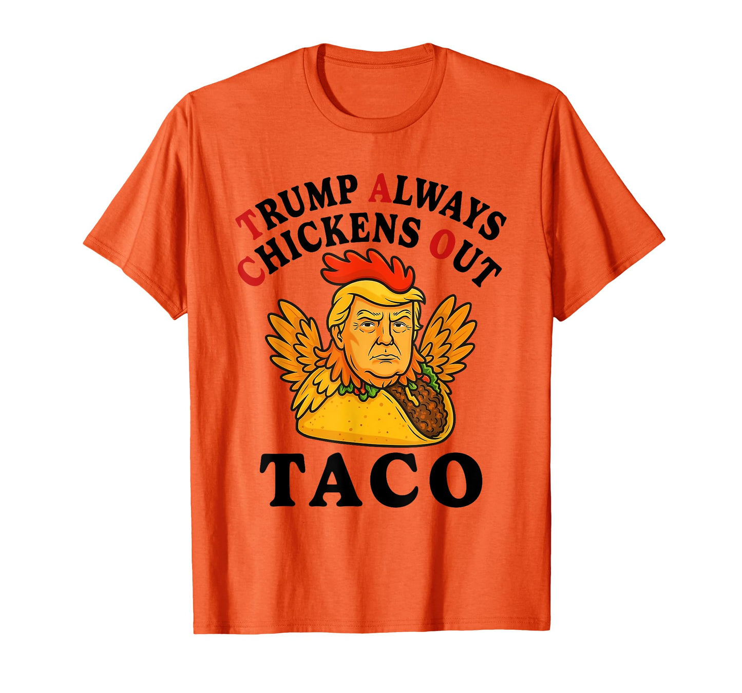Funny Trump Taco Trump Always Chickens Out T-Shirt