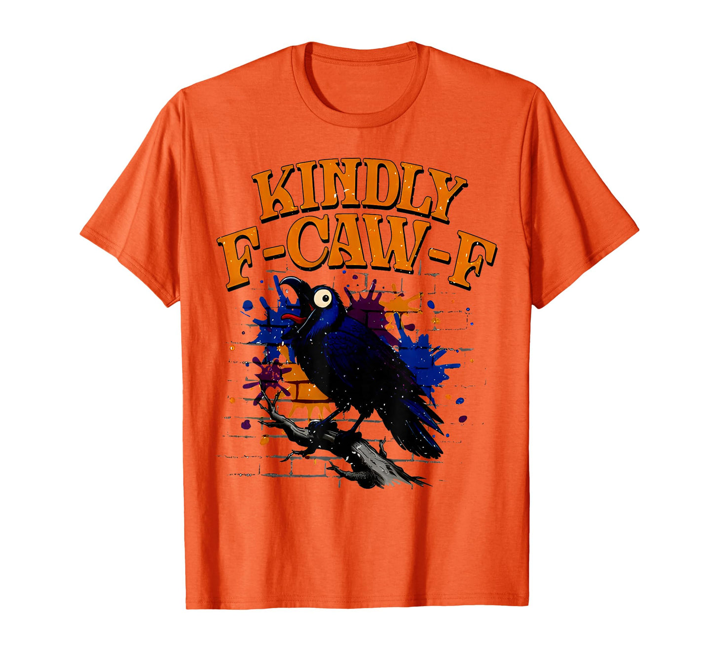 Kindly F-Caw-F Black Bird Funny Meme Crow Halloween T-Shirt