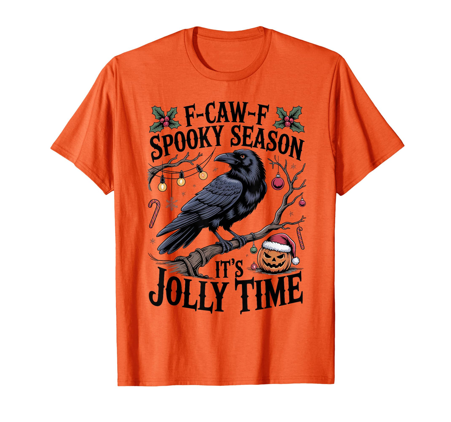 F-Caw-F Spooky Season It's Jolly Time Christmas Black Crow T-Shirt