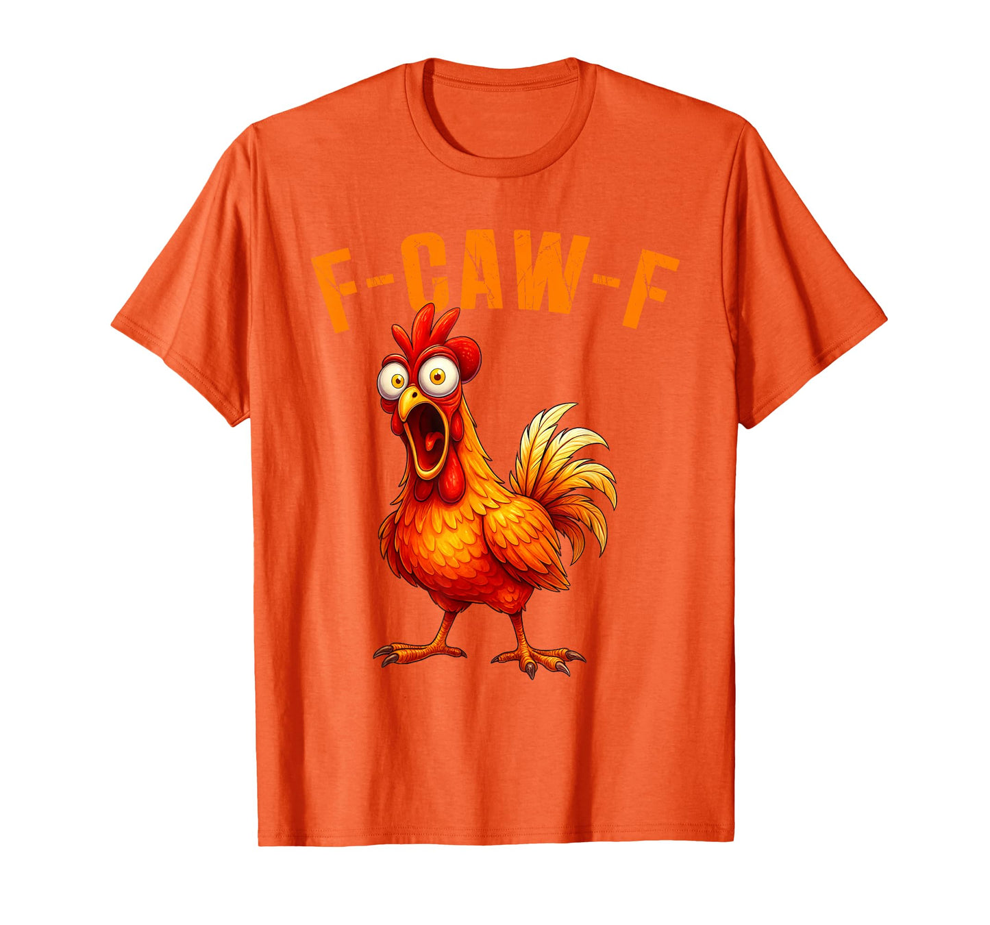 F-Caw-F Funny Chicken Humor F-Caw-F Quote Rooster Meme T-Shirt