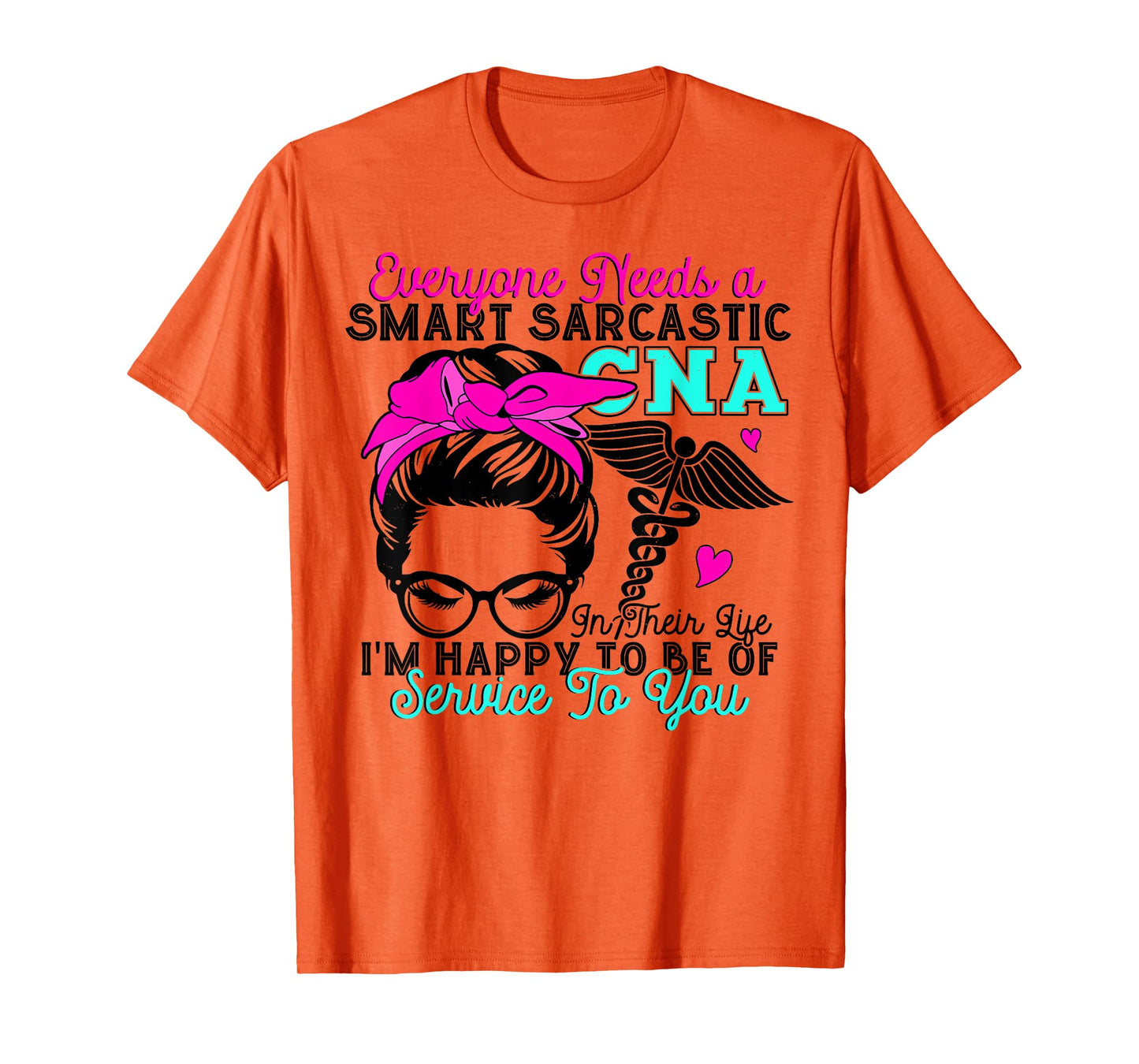CNA Nurse Smart Sarcastic Messy Bun Nurses Week Nursing Mom T-Shirt