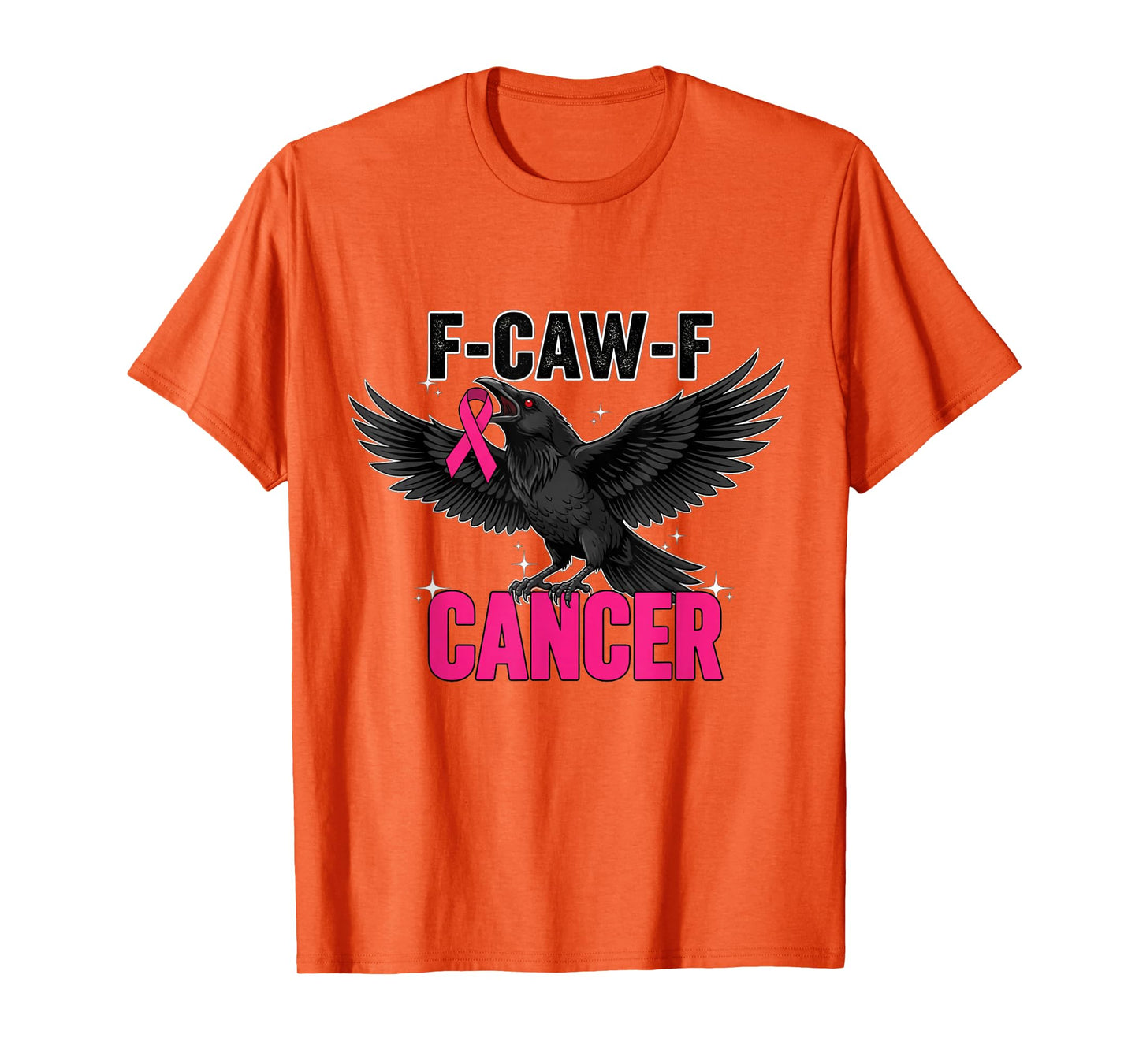 Pink Breast Cancer Awareness F-caw-f Cancer Womens T-Shirt