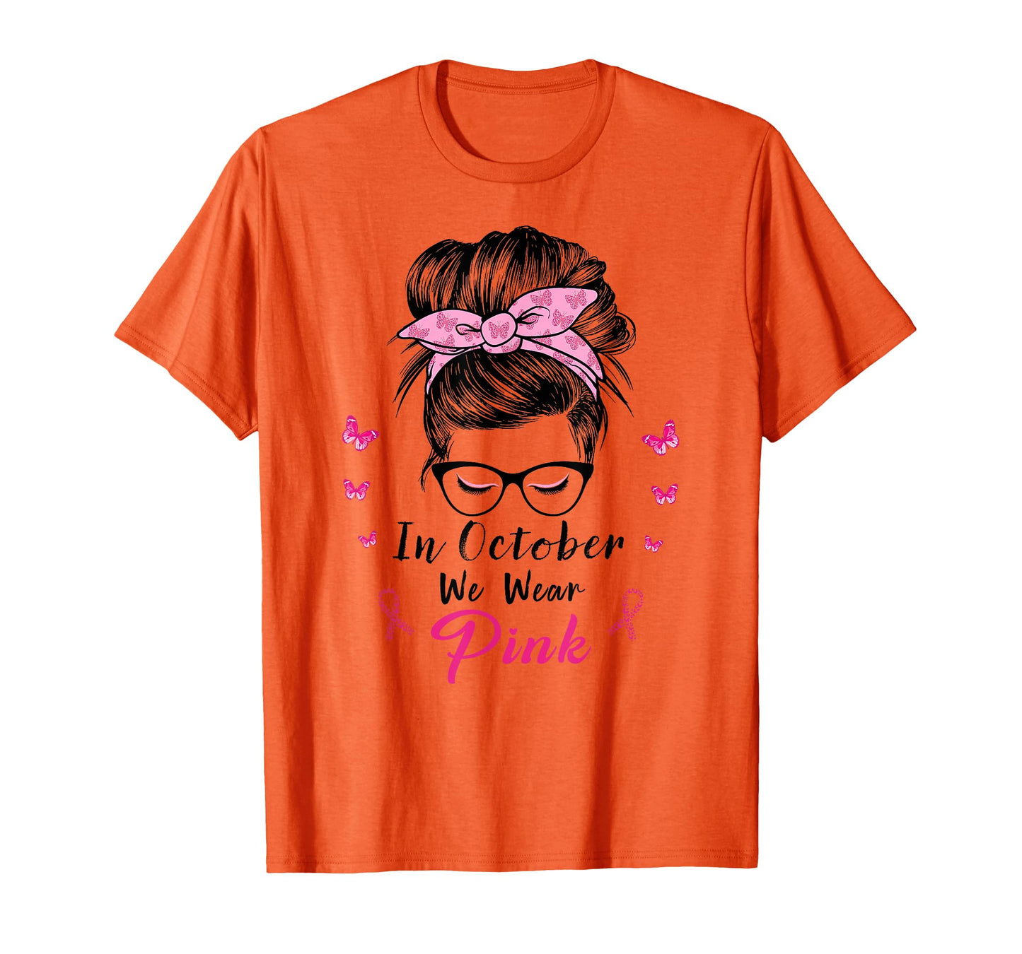In October We Wear Pink Messy Bun Breast Cancer T-Shirt