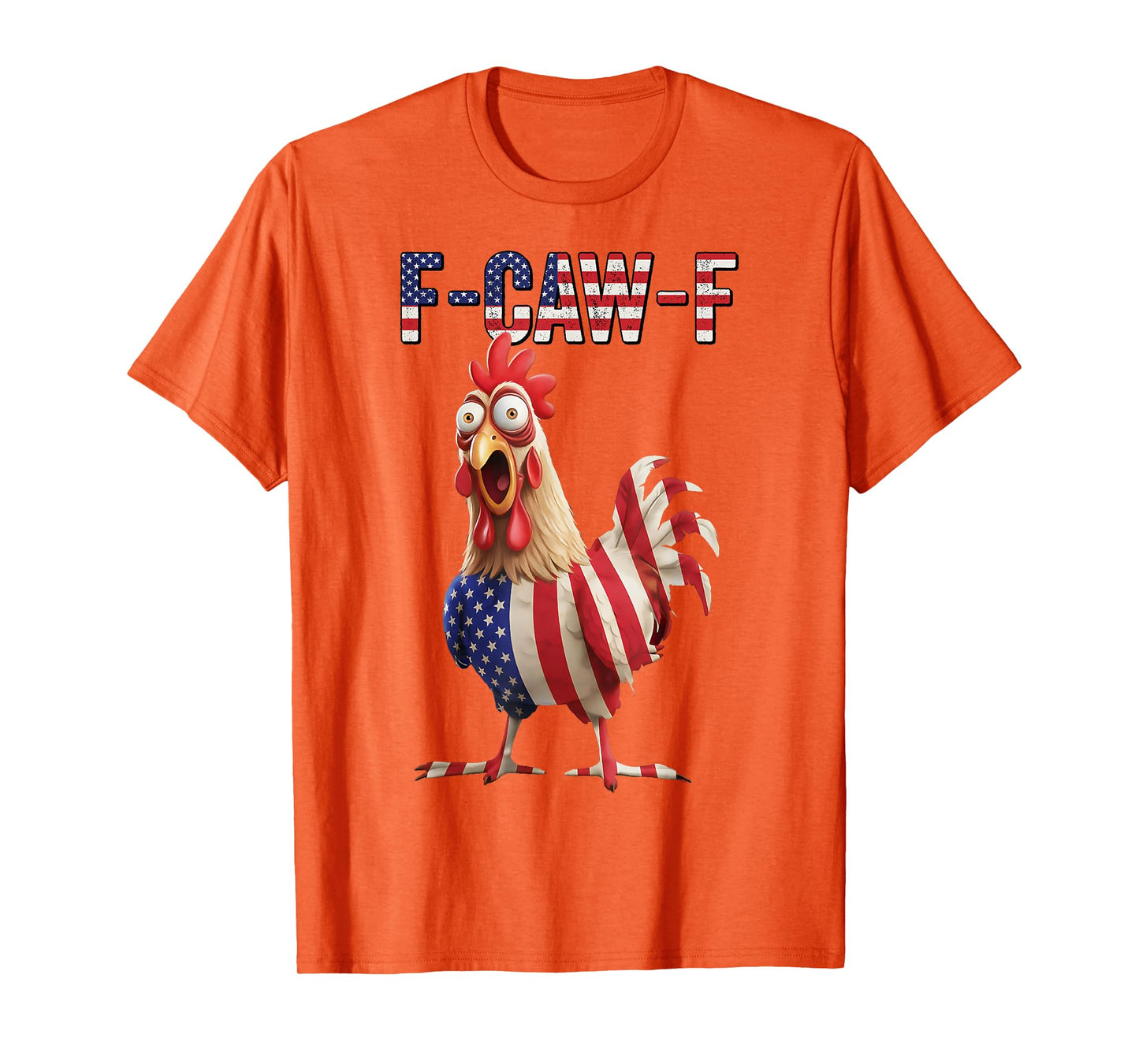 Funny F-Caw-F Chicken USA Flag FCAWF American Chicken T-Shirt