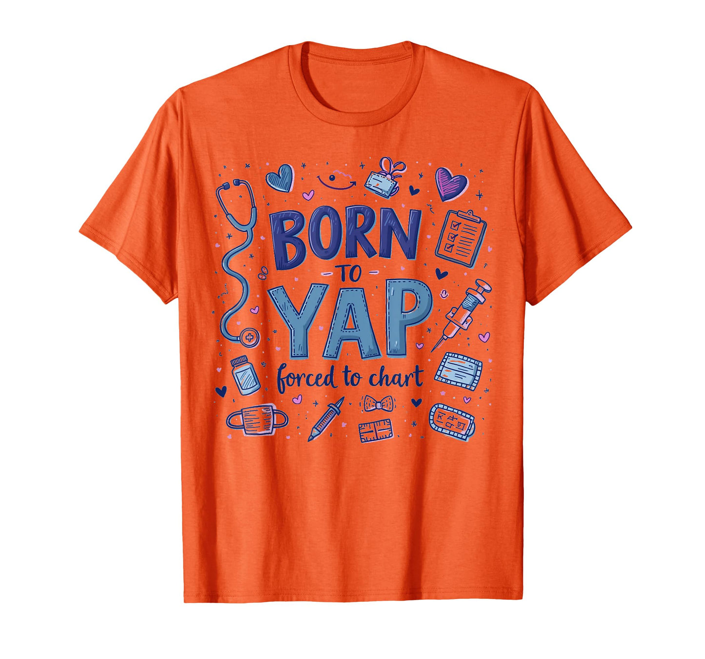Vintage Funny Born to Yap Forced to Chart ER Nurses T-Shirt