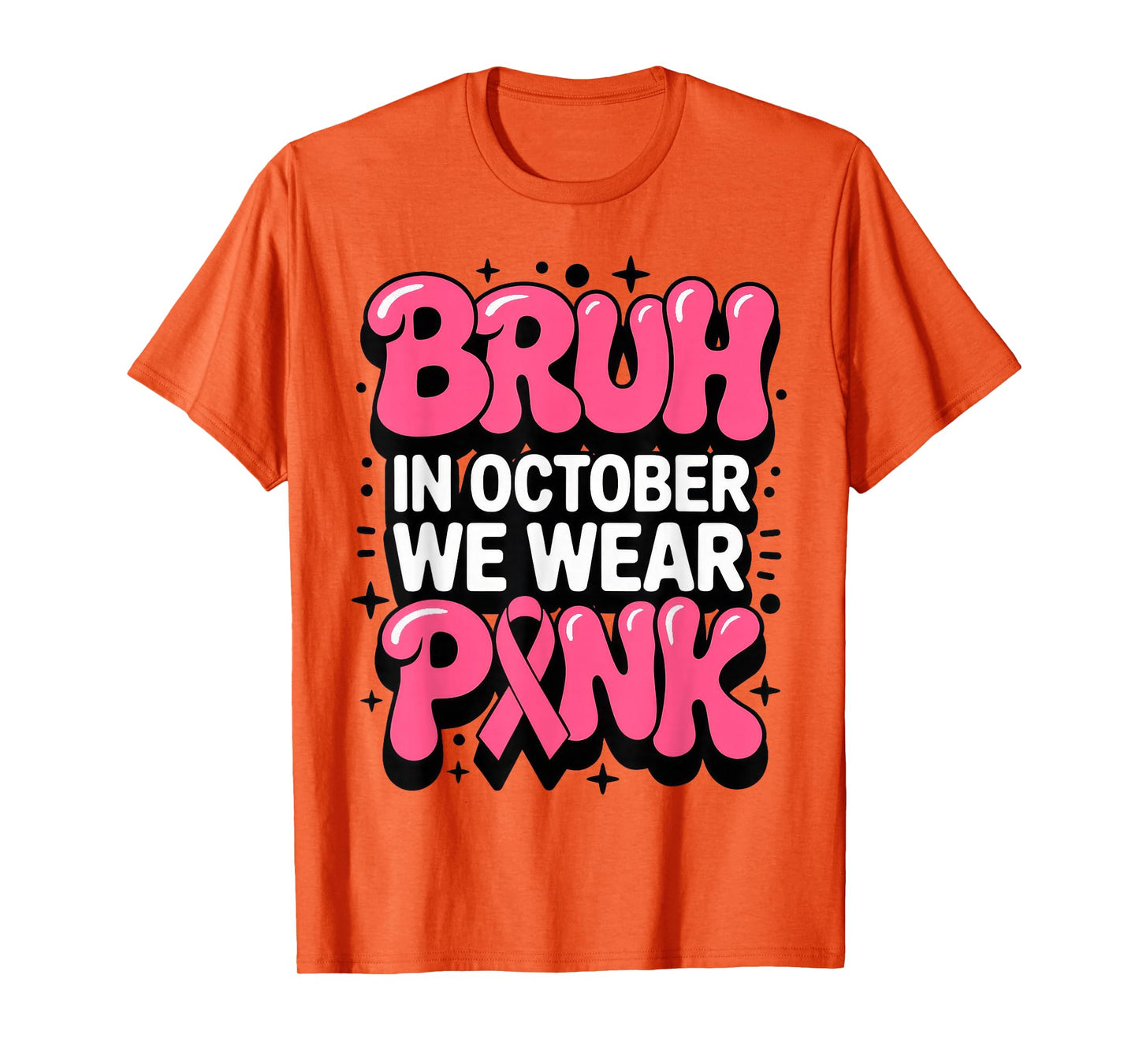 Breast Cancer Bruh in October We Wear Pink Toddler T-Shirt
