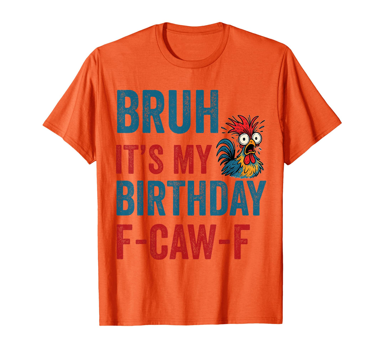 Funny Birthday Men Women F-Caw-F Chicken Rooster FCAWF Crow T-Shirt
