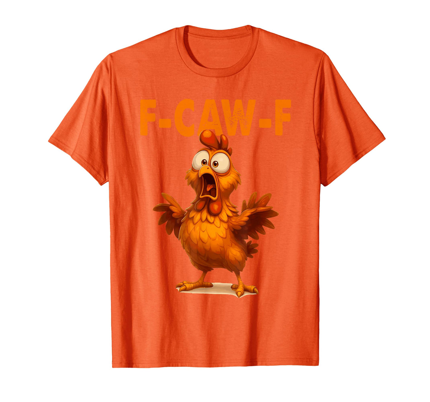 Funny F-Caw-F Chicken FCAWF Chicken T-Shirt