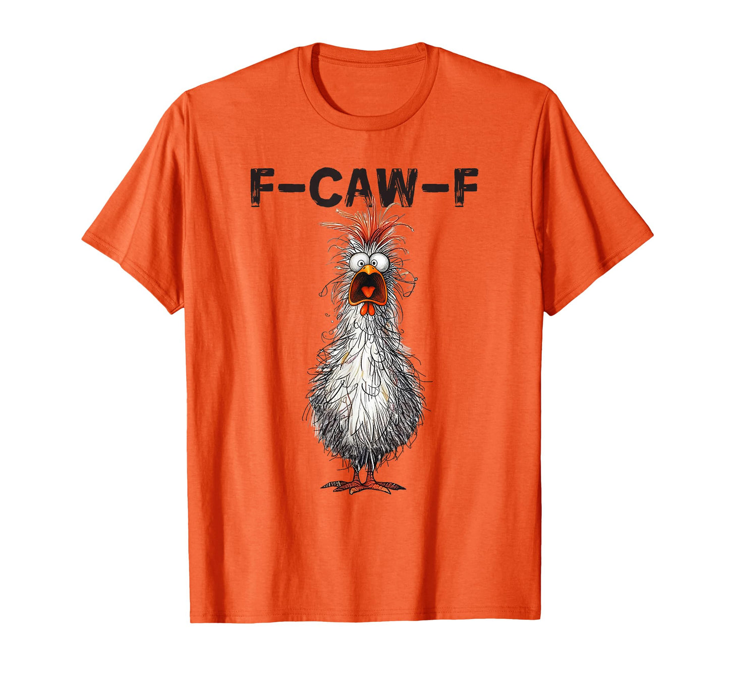 F-Caw-F Funny Chicken Humor Quote Rooster Meme T-Shirt