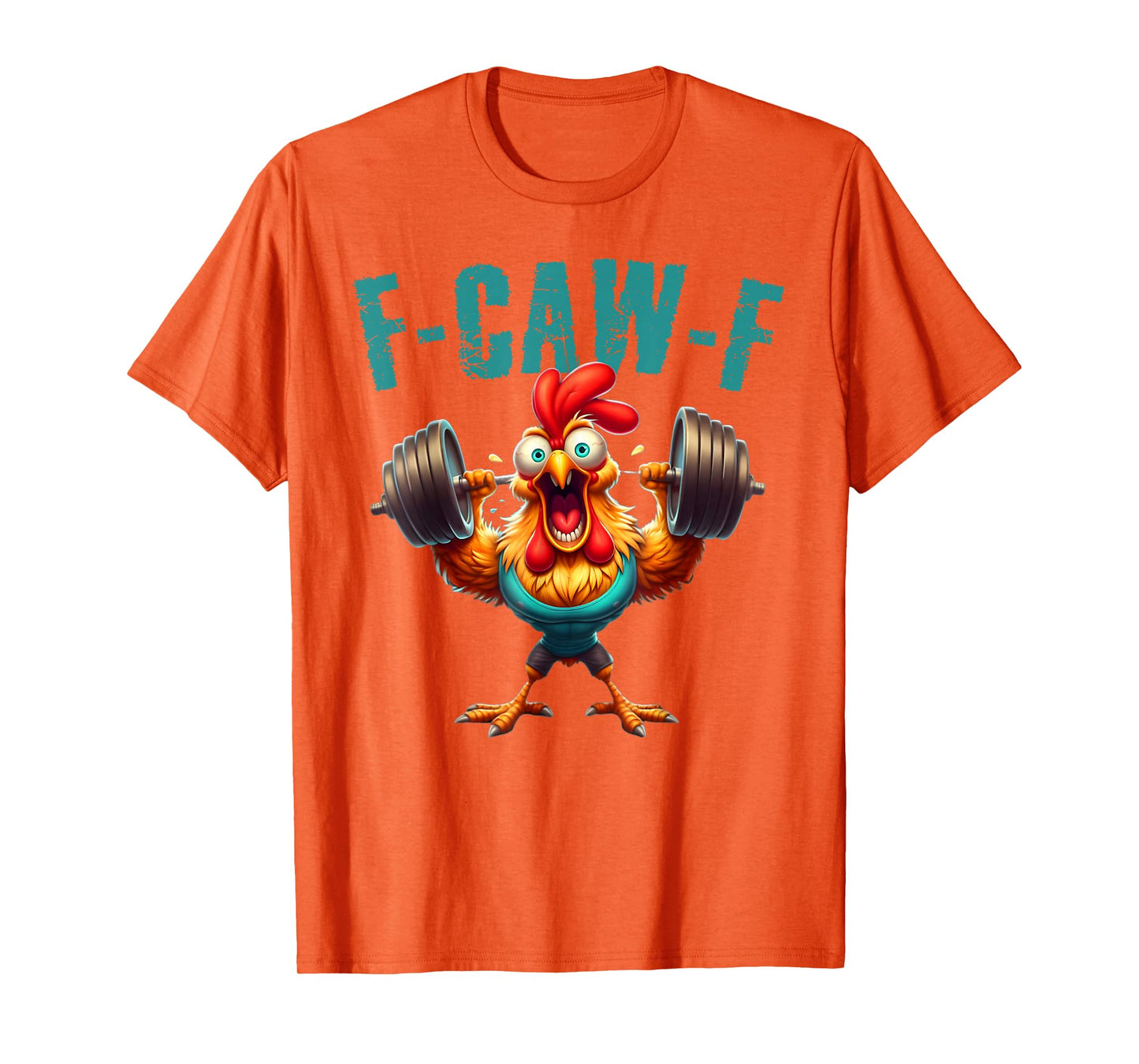 F-Caw-F Chicken Funny Crazy Rooster Meme Deadlift Gymer T-Shirt