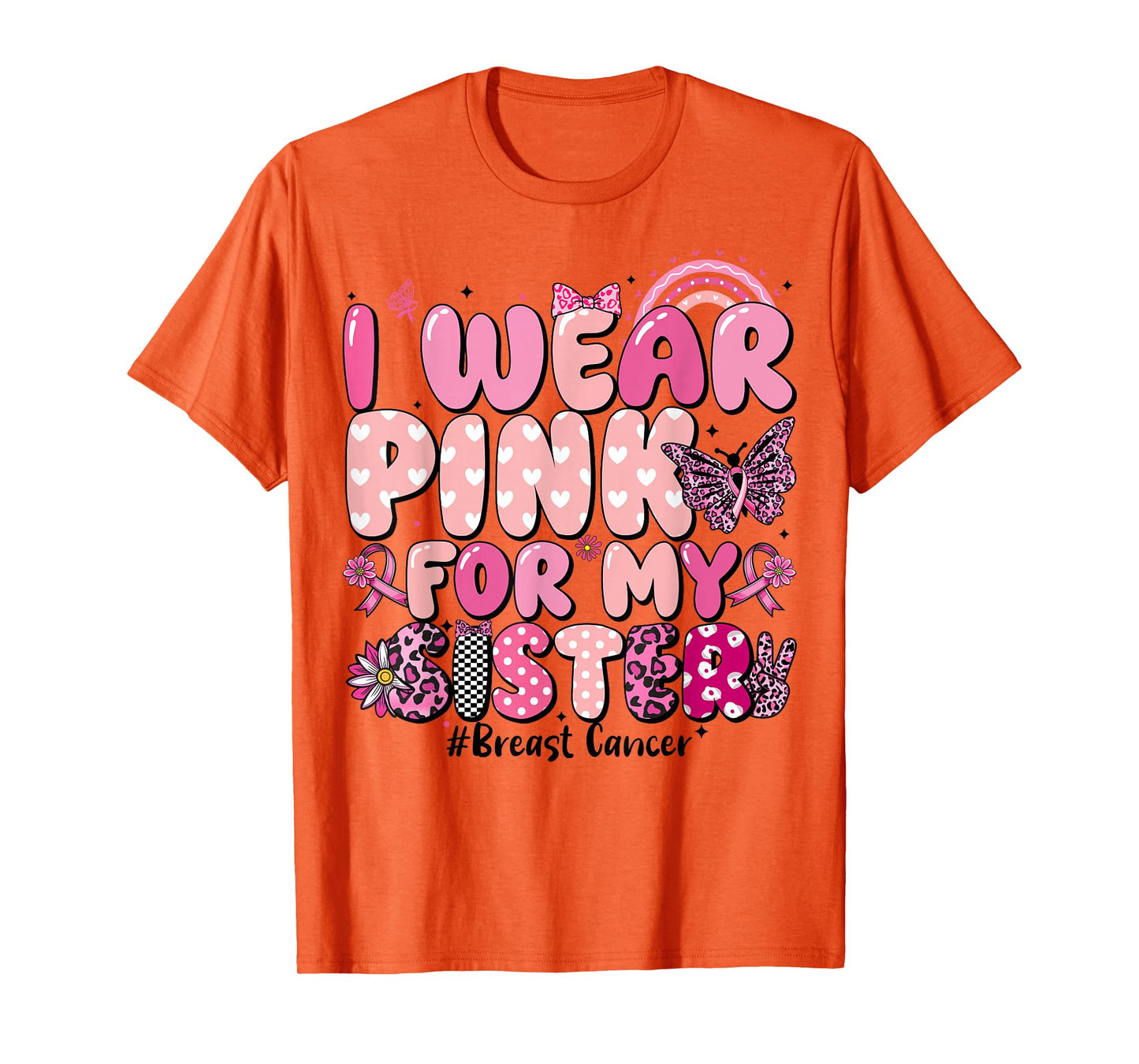 I Wear Pink for My Sister Ribbon Breast Cancer for Women T-Shirt