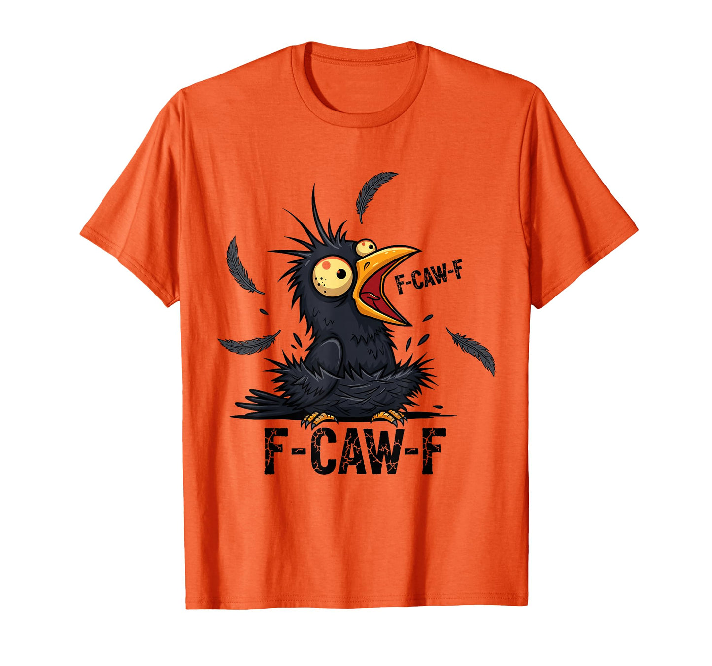 F-Caw-F Funny Crazy Crow Bird Meme Humor T-Shirt
