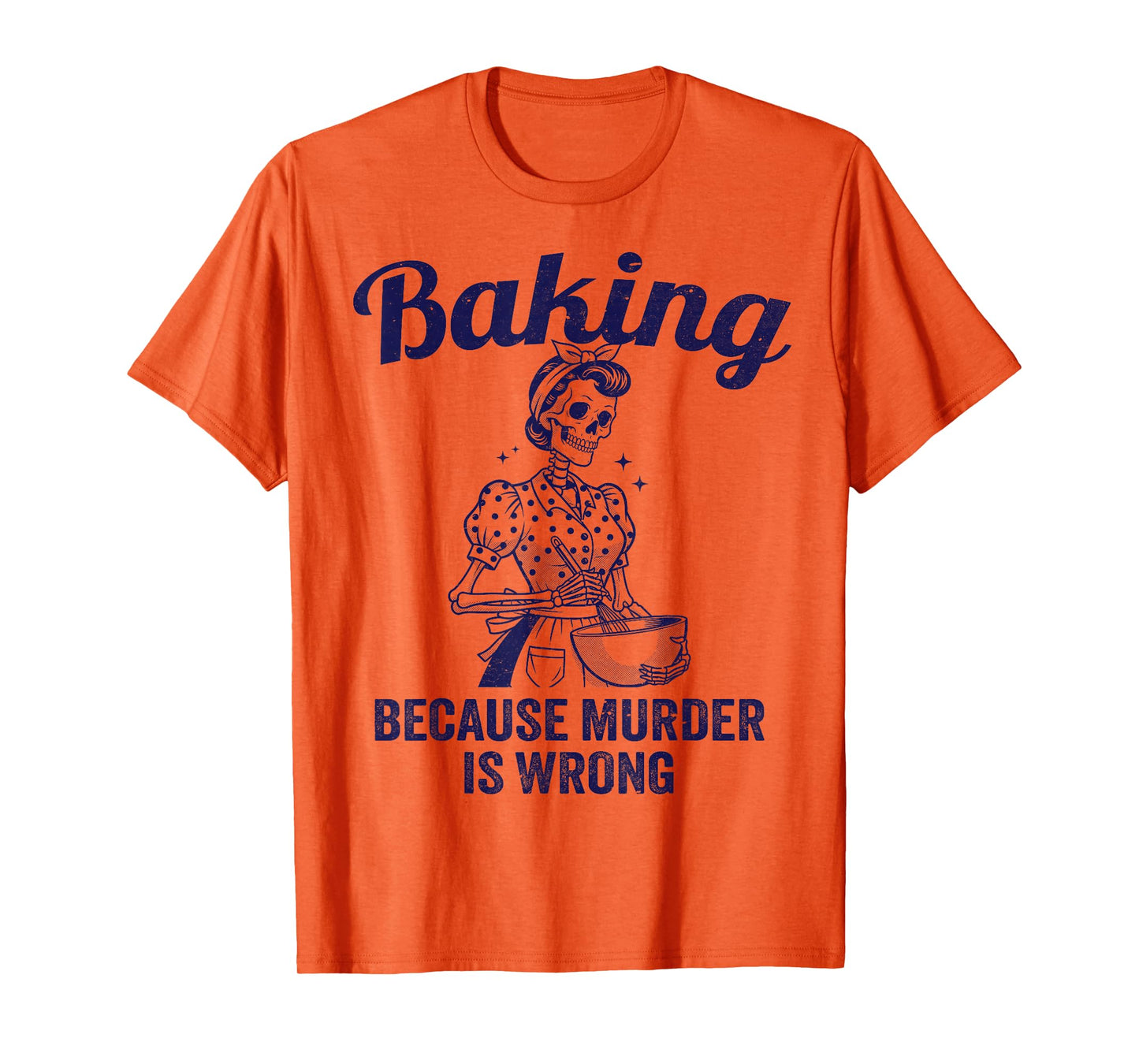 Baking Because Murder is Wrong Vintage Skeleton Women Baker T-Shirt