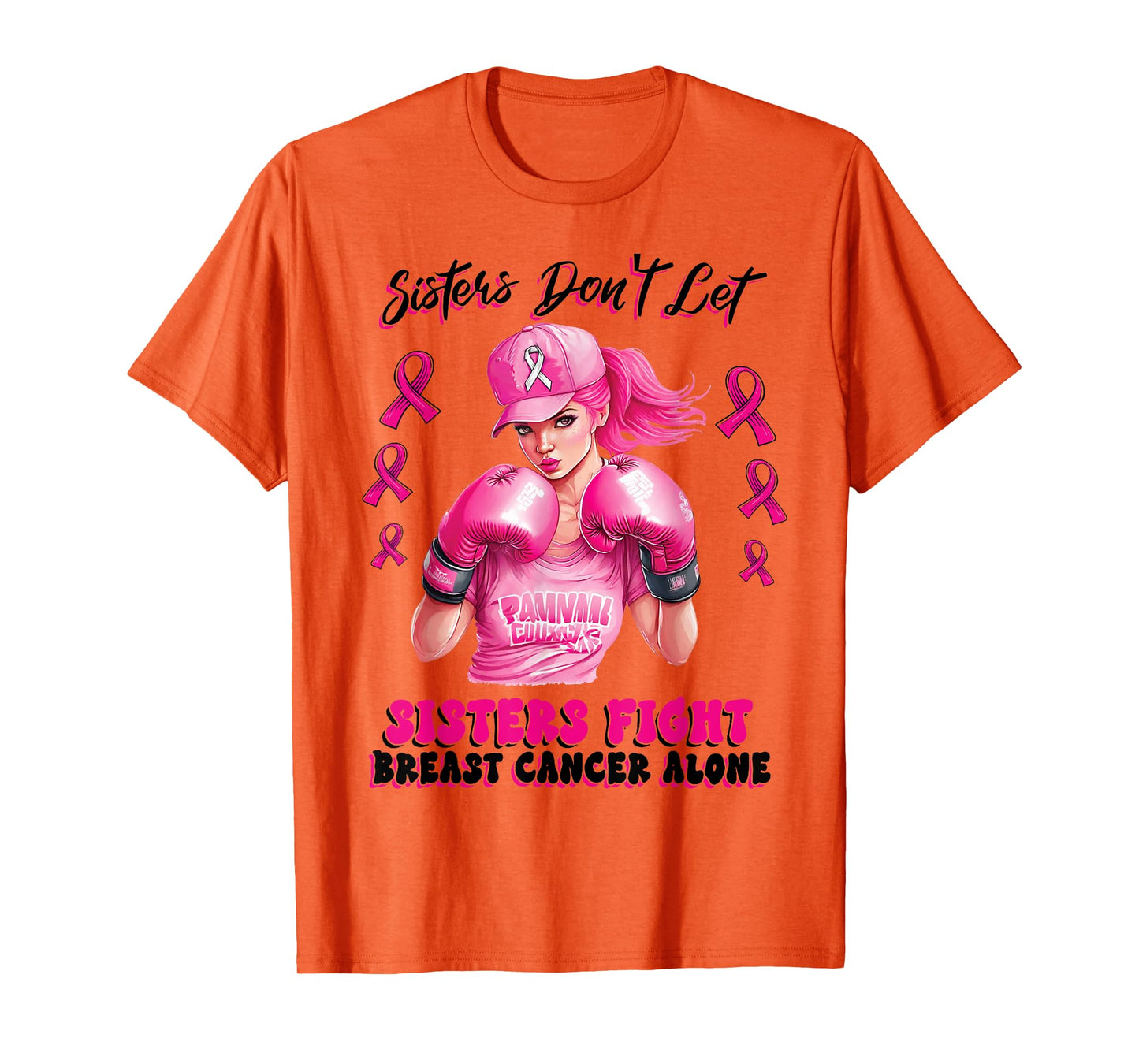 Sisters Don't Let Sisters Fight Breast Cancer Alone Warrior T-Shirt