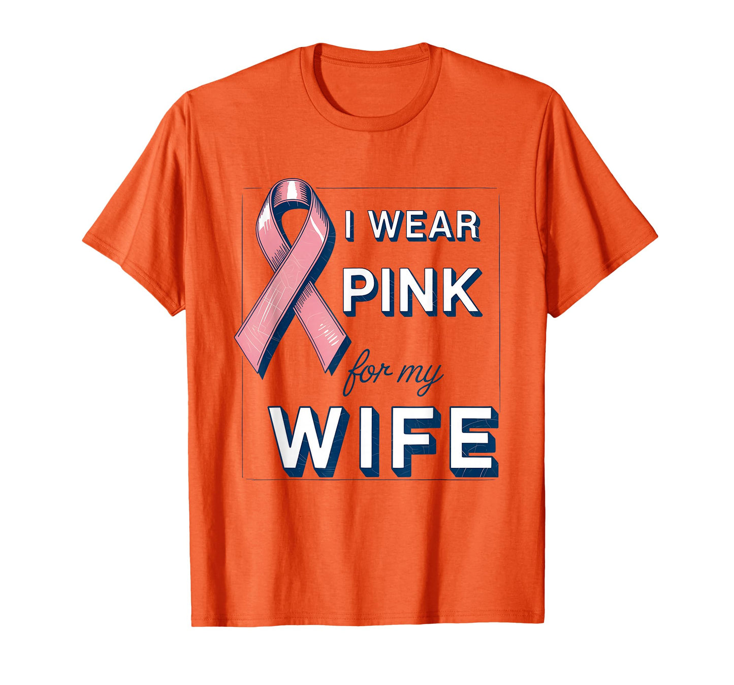 I Wear Pink for My Wife Breast Cancer Awareness Month T-Shirt