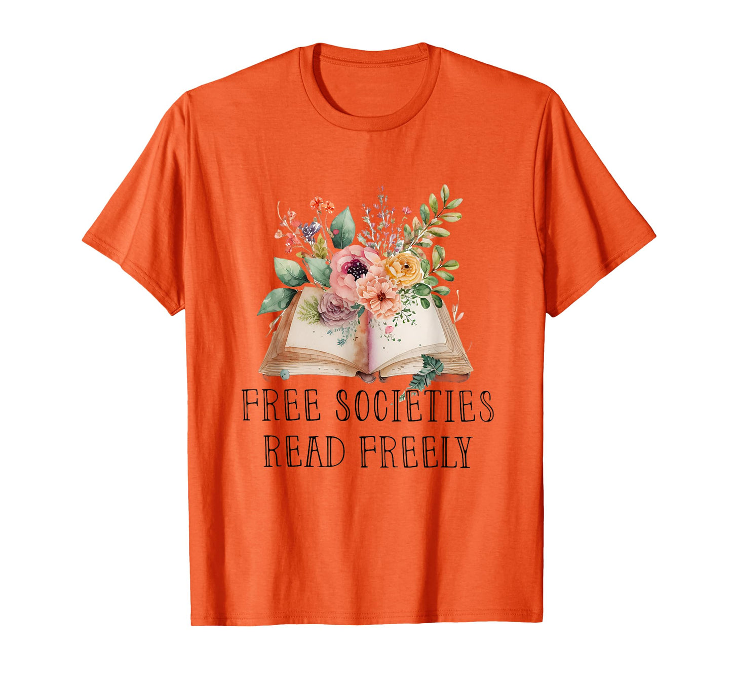 Free Societies Read Freely T-Shirt