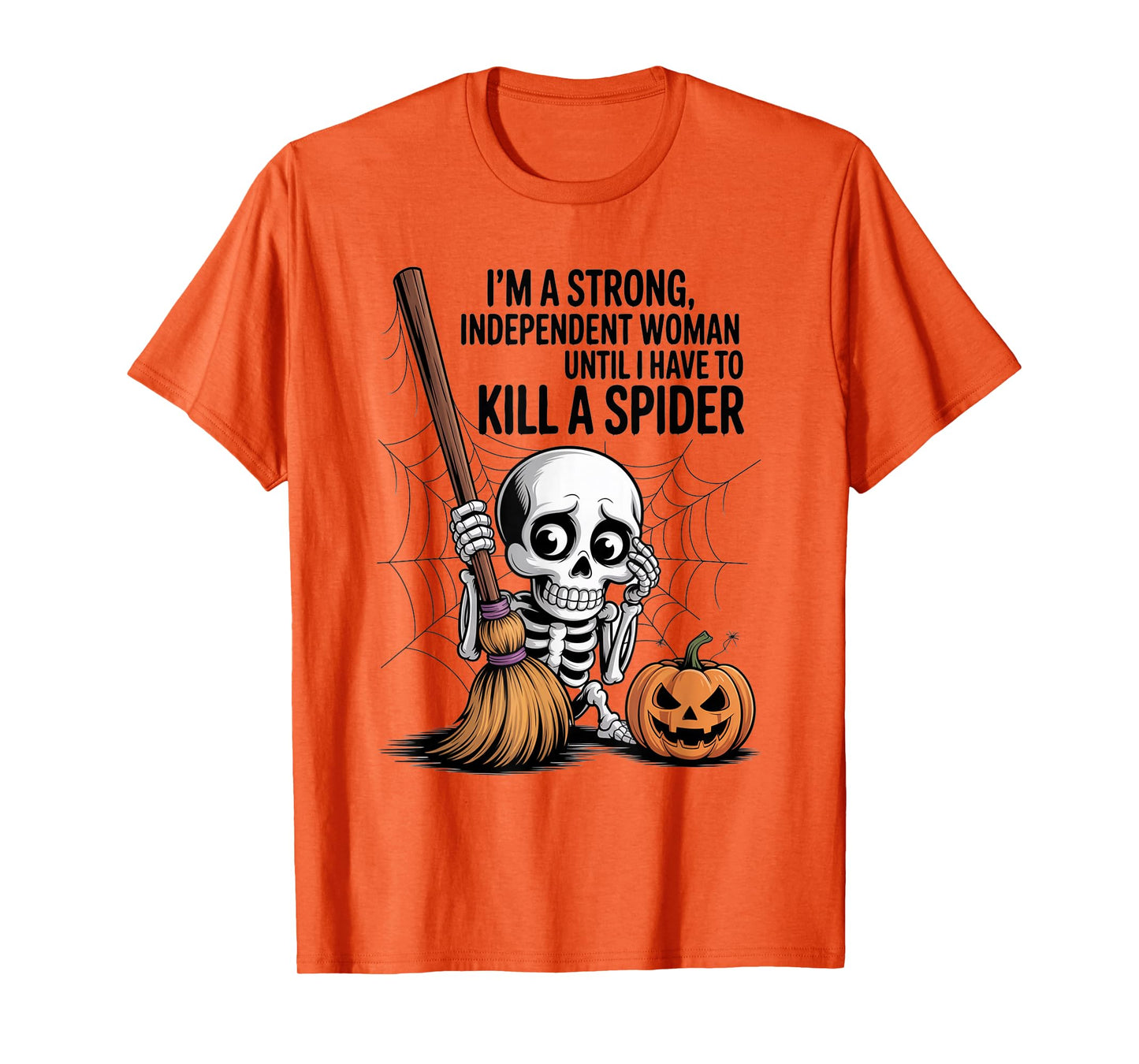 Skeleton I'm A Strong Independent Woman Until I Have to T-Shirt