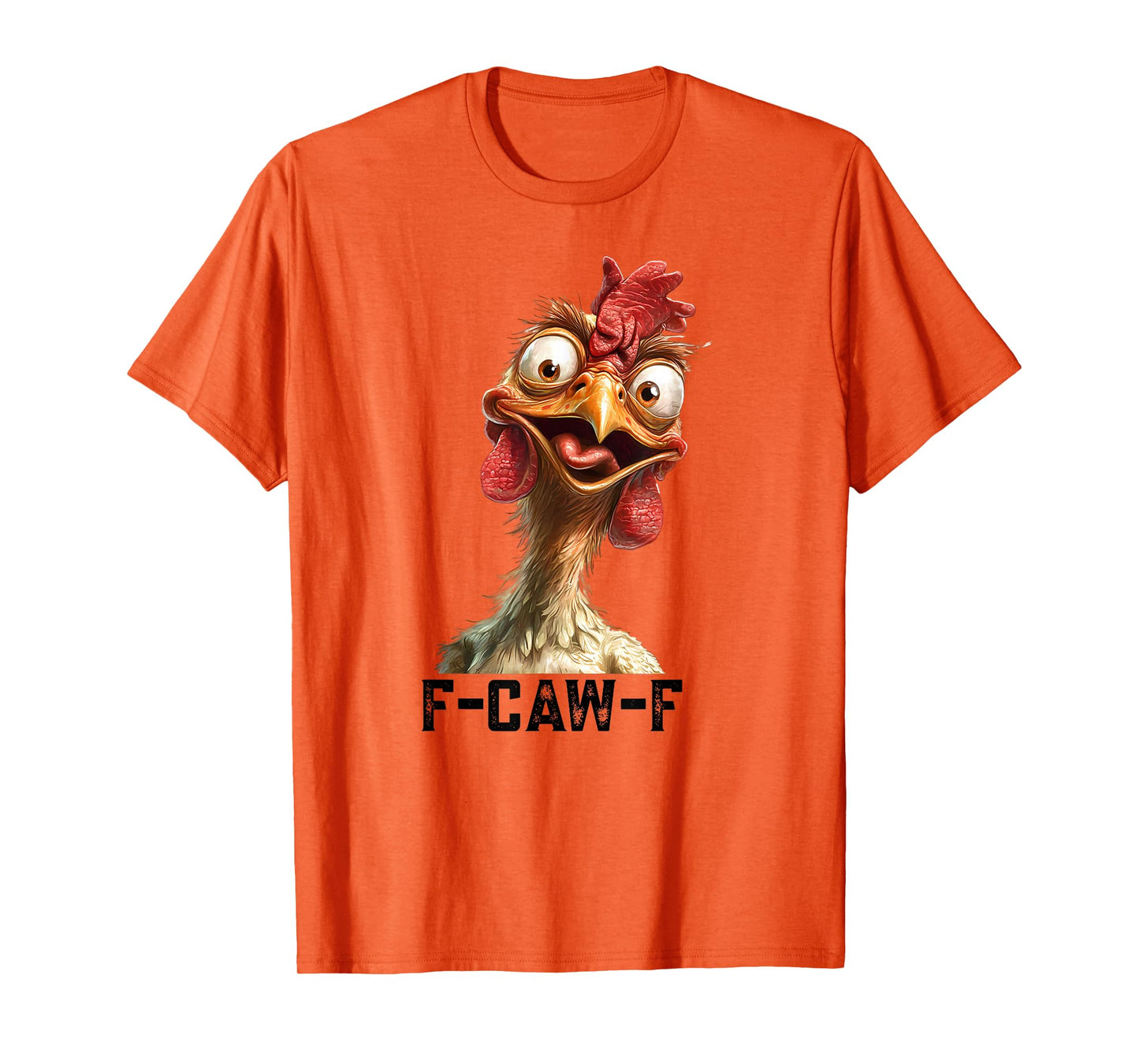 F-Caw-F Funny Chicken Humor Rooster Meme F Caw F Chicken T-Shirt